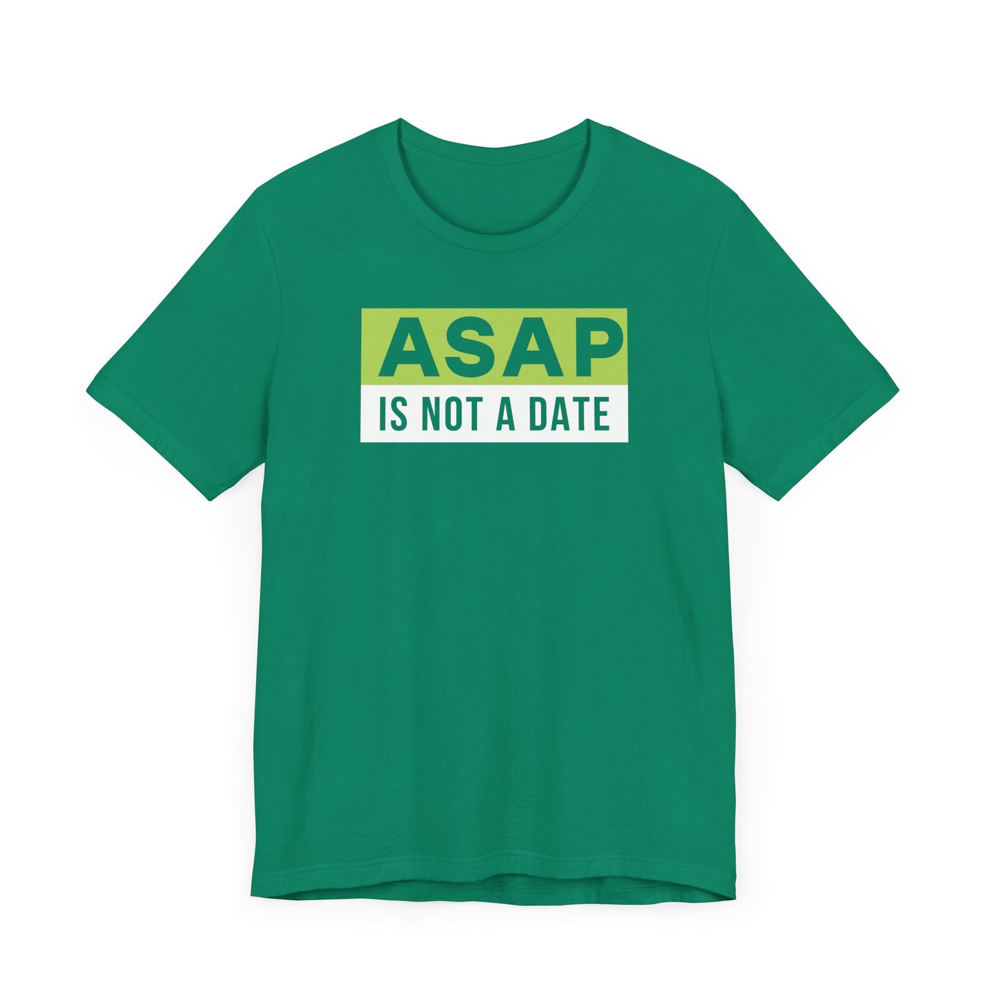 ASAP is not a date.