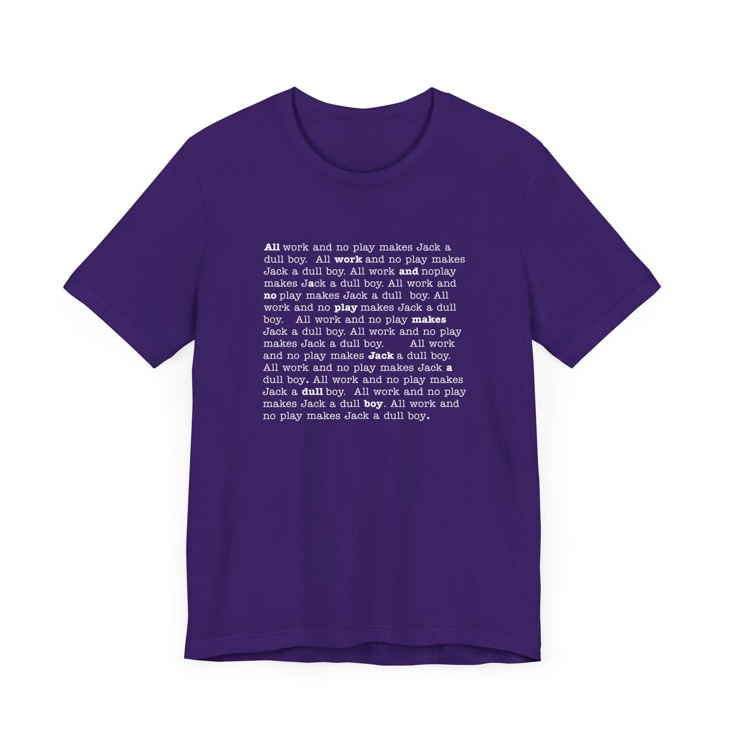 All work and no play makes Jack a dull boy - t-shirt