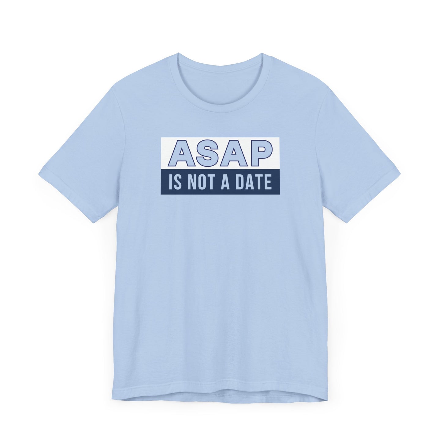 ASAP is not a date.
