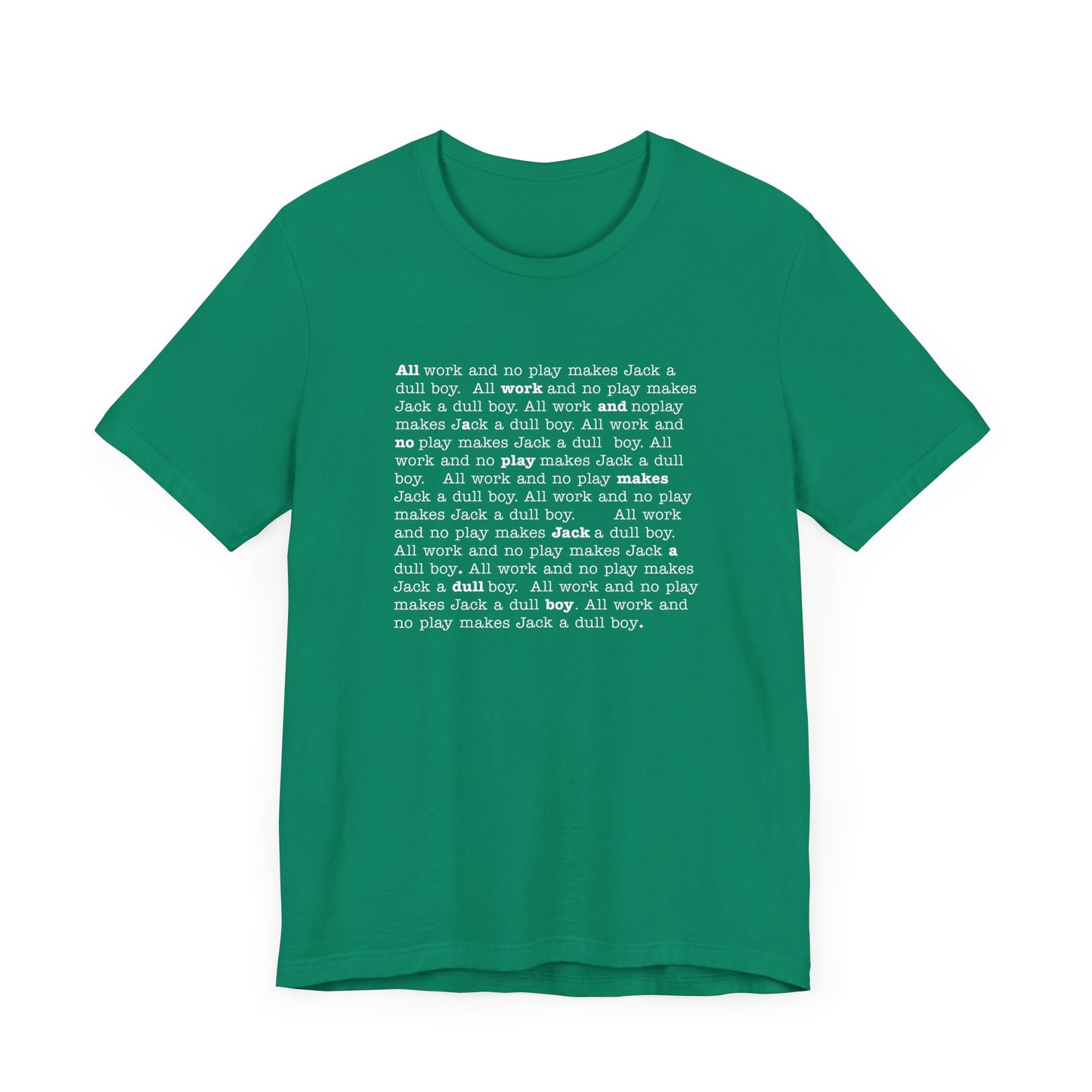 All work and no play makes Jack a dull boy - t-shirt