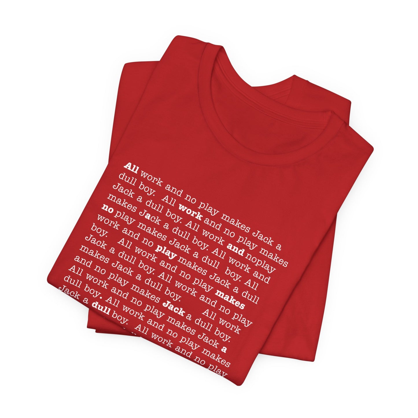 All work and no play makes Jack a dull boy - t-shirt