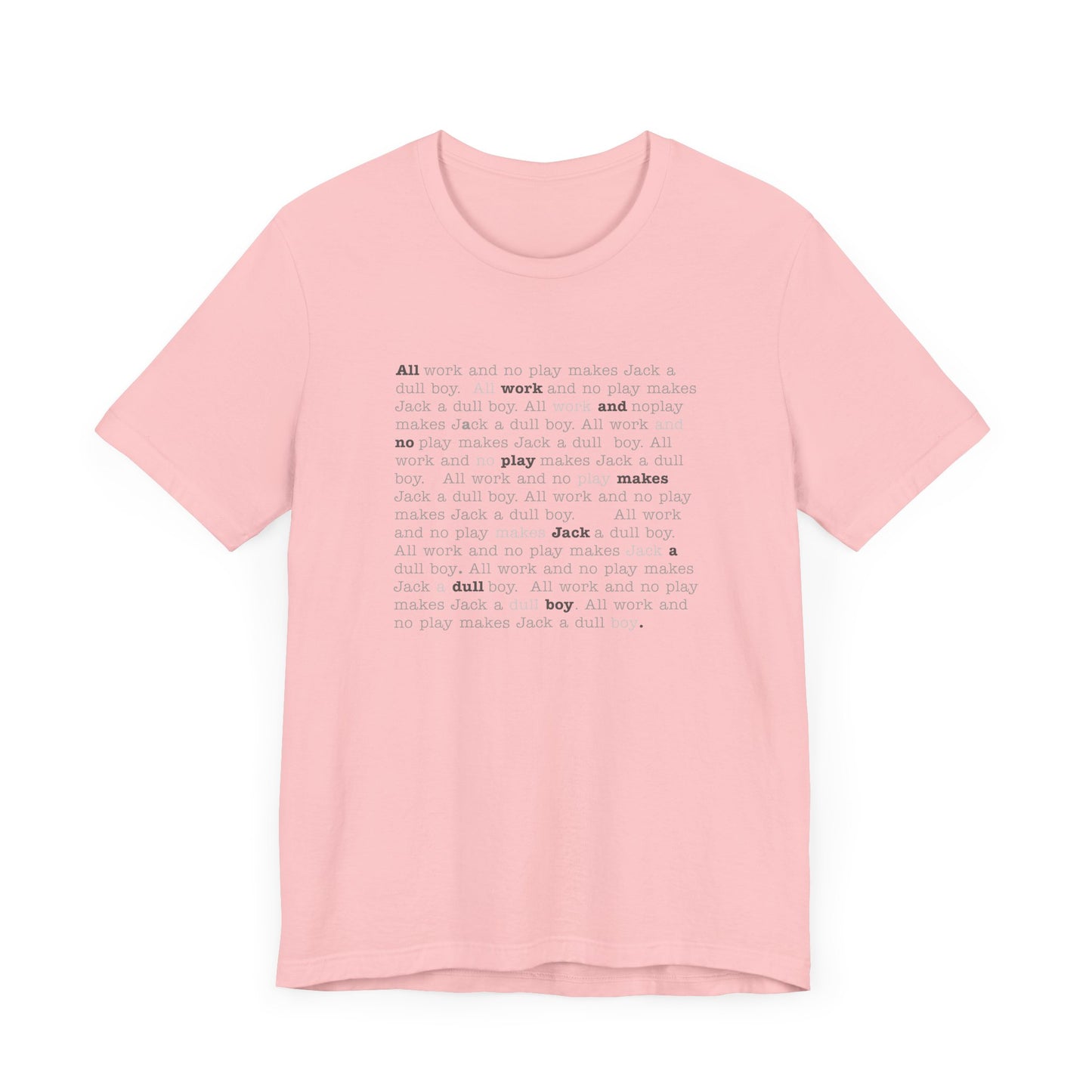 All work and no play makes Jack a dull boy - t-shirt