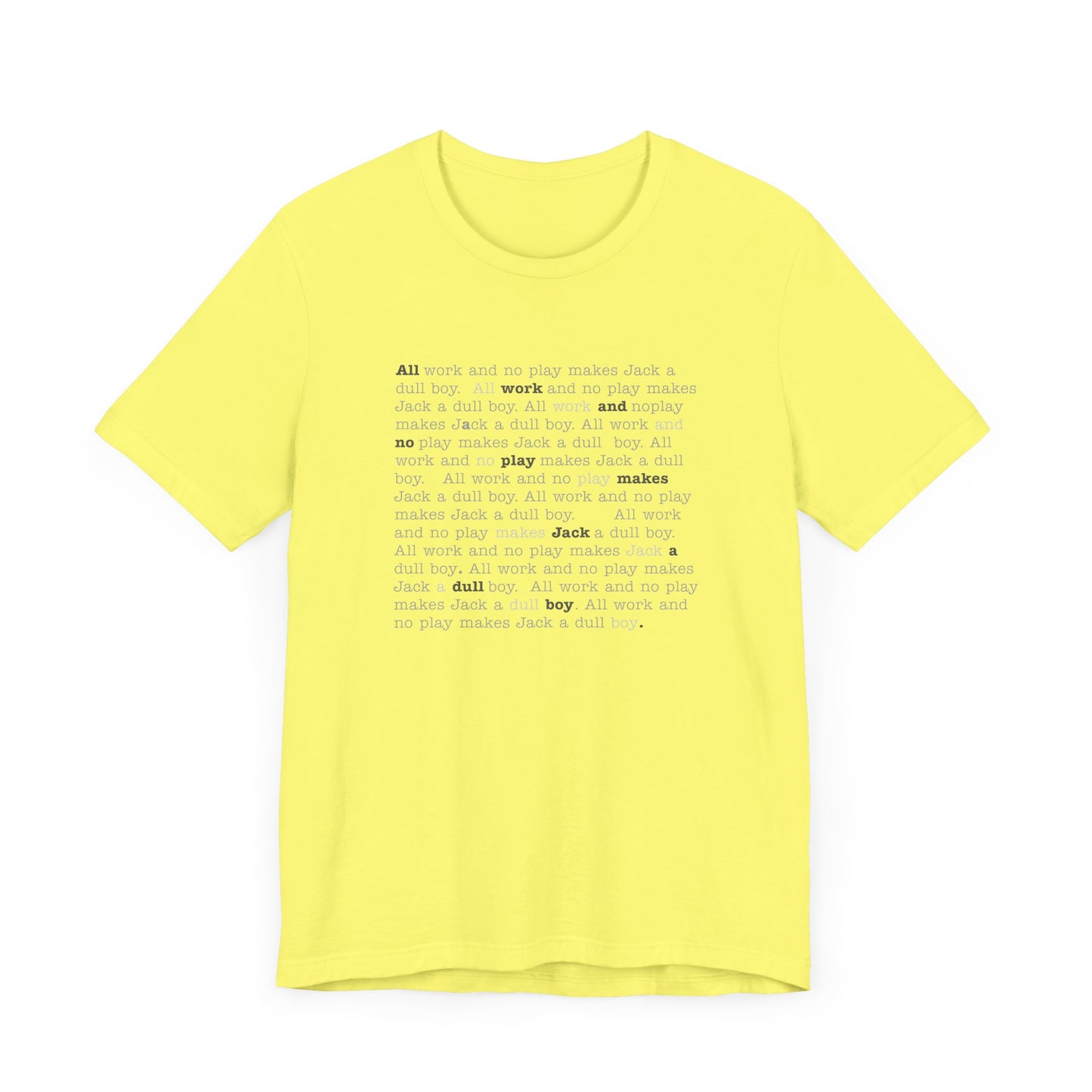All work and no play makes Jack a dull boy - t-shirt