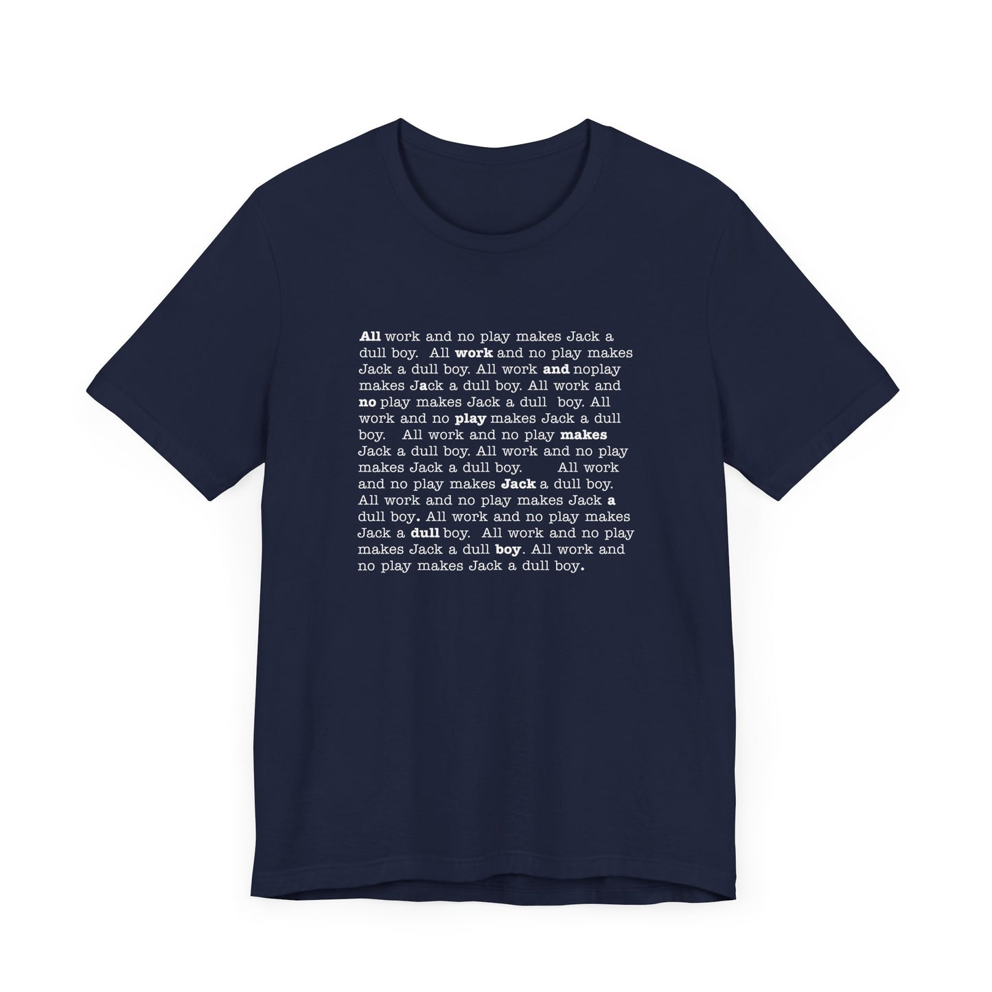 All work and no play makes Jack a dull boy - t-shirt