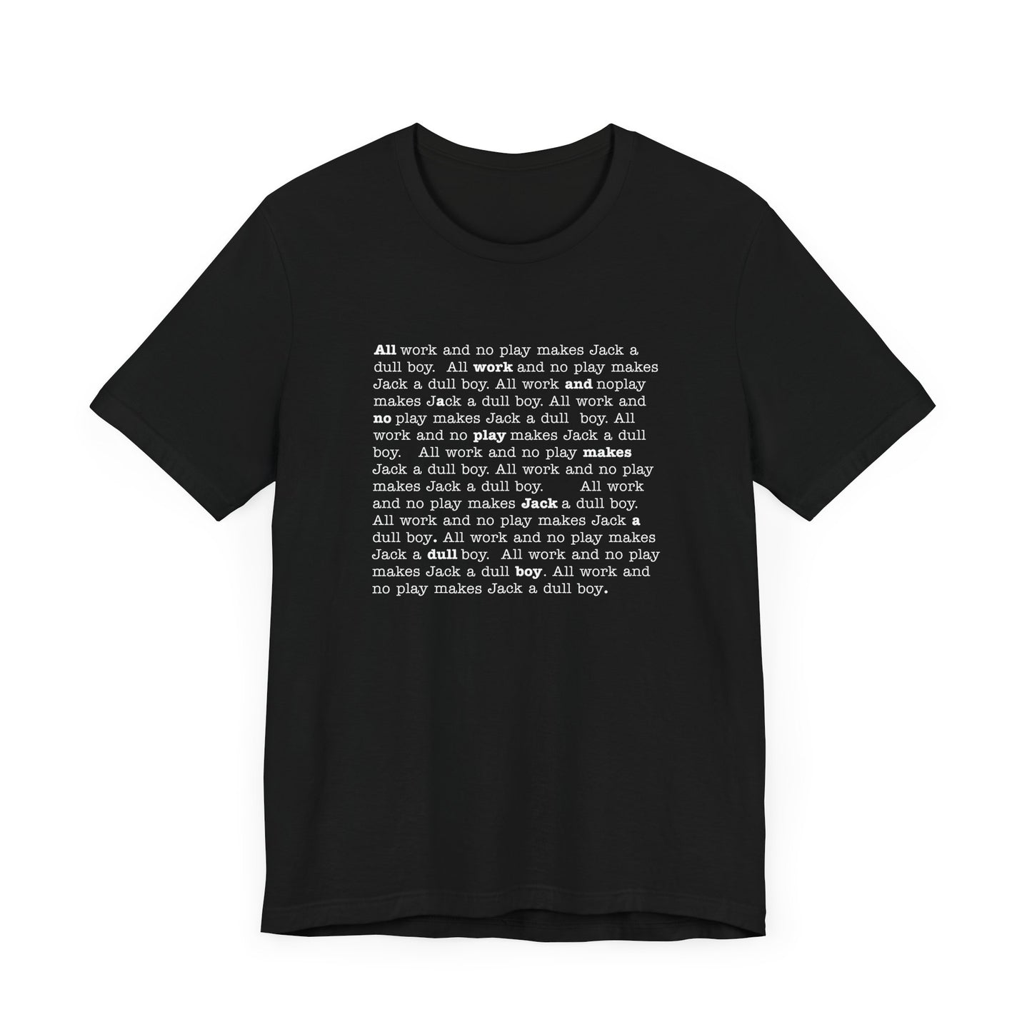 All work and no play makes Jack a dull boy - t-shirt