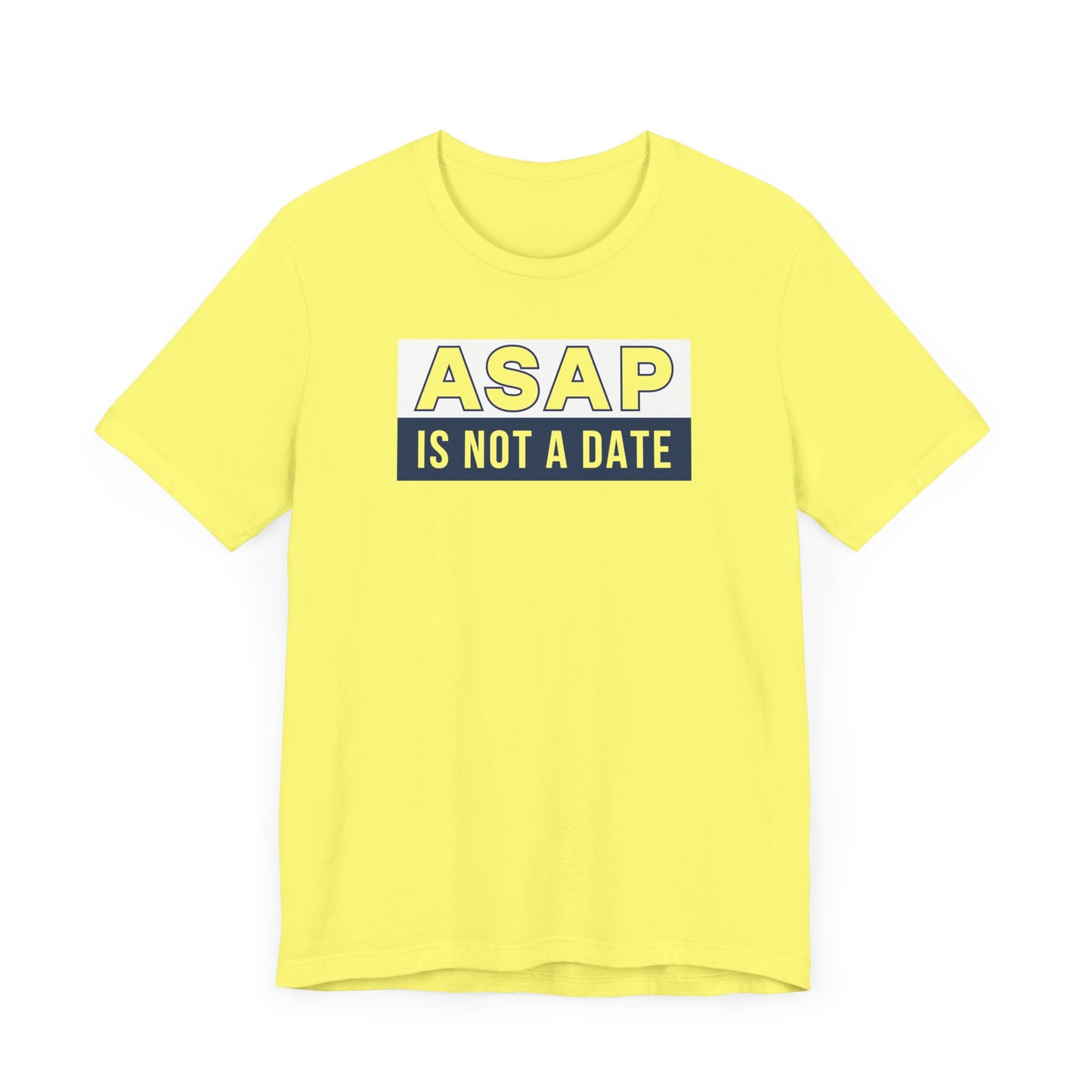 ASAP is not a date.