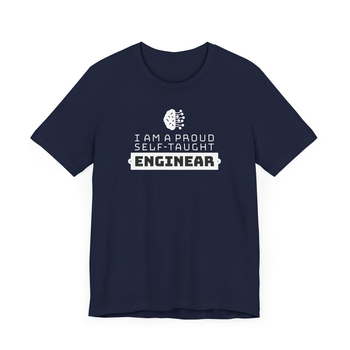 I'm a proud self-taught enginear.