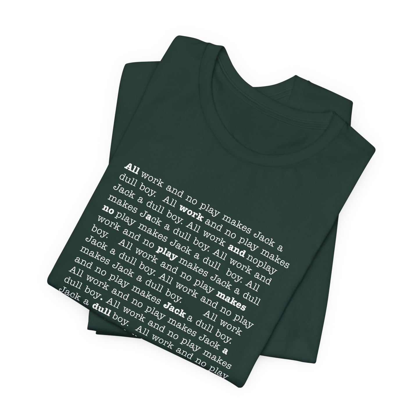 All work and no play makes Jack a dull boy - t-shirt