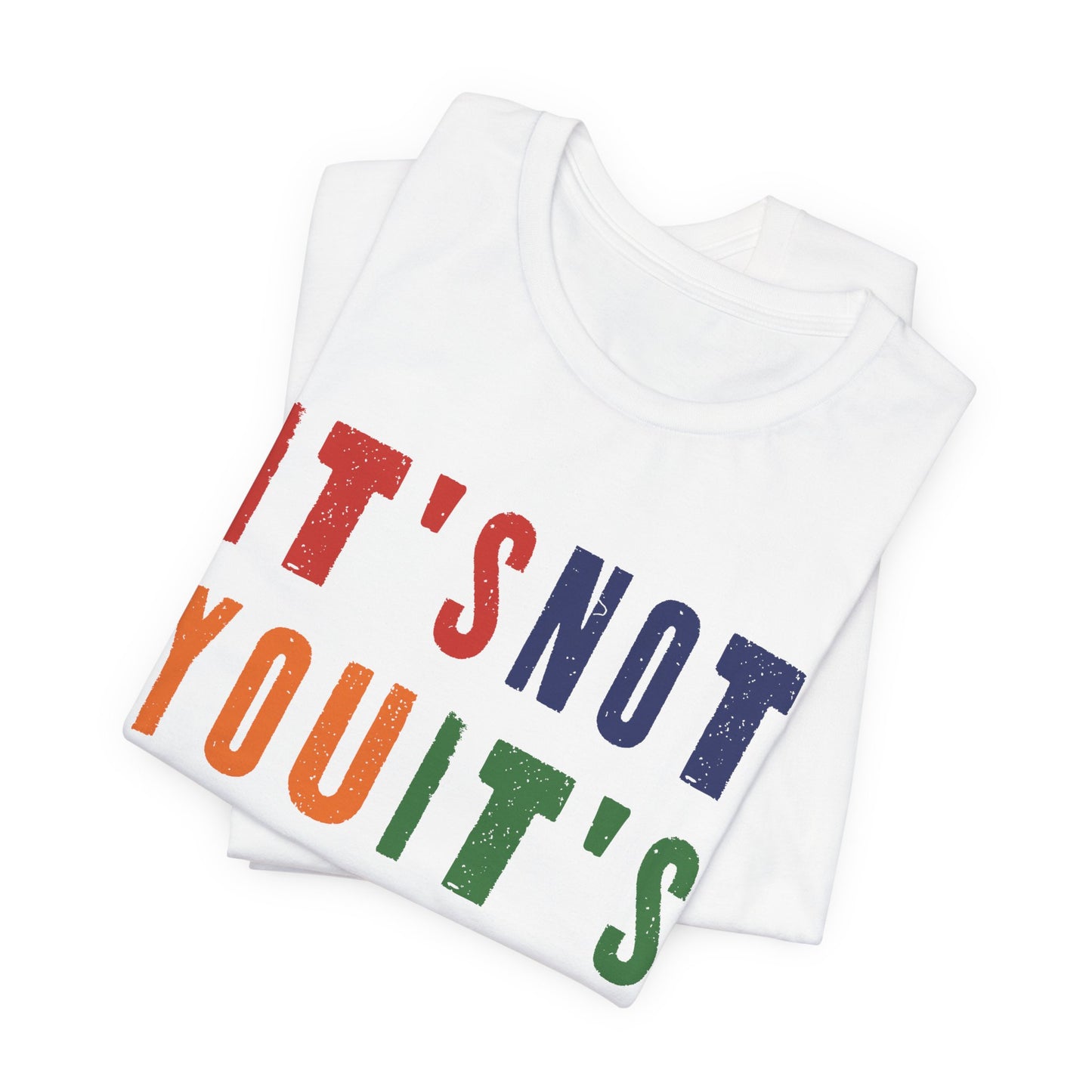 It's not you, it's the people T-shirt