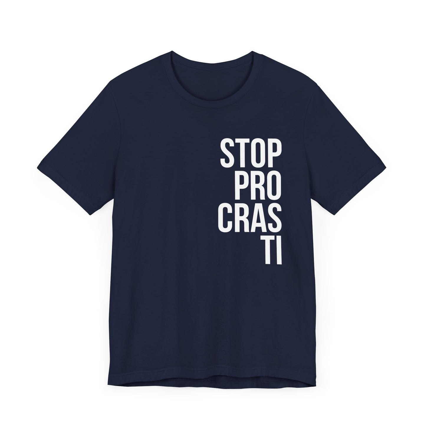 Stop Procrastinating T-shirt.