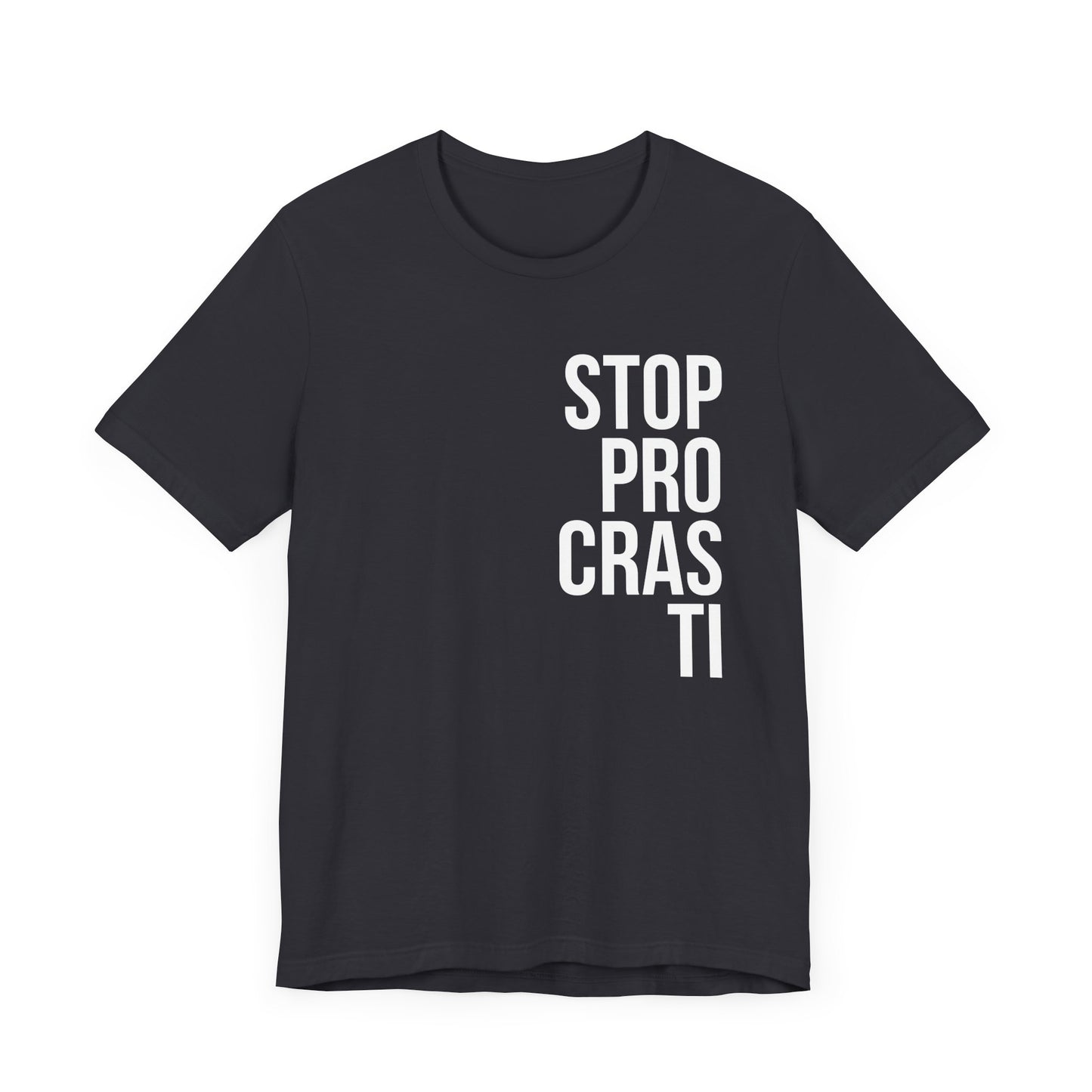 Stop Procrastinating T-shirt.