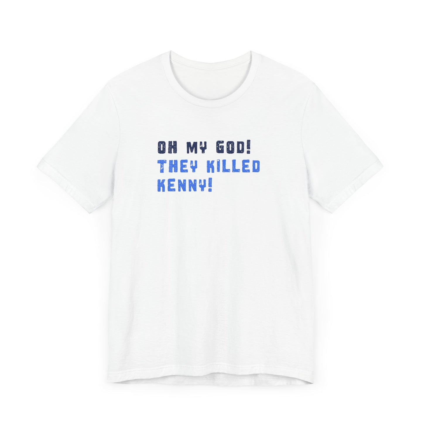 Oh my God! They Killed Kenny! T-shirt
