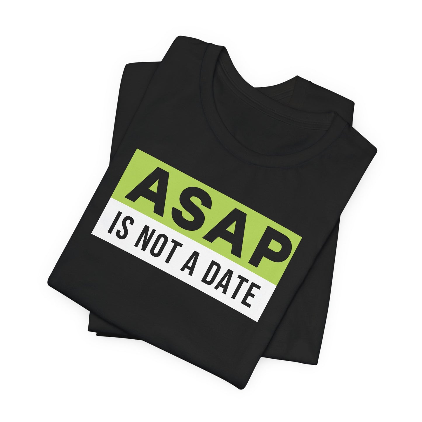 ASAP is not a date.