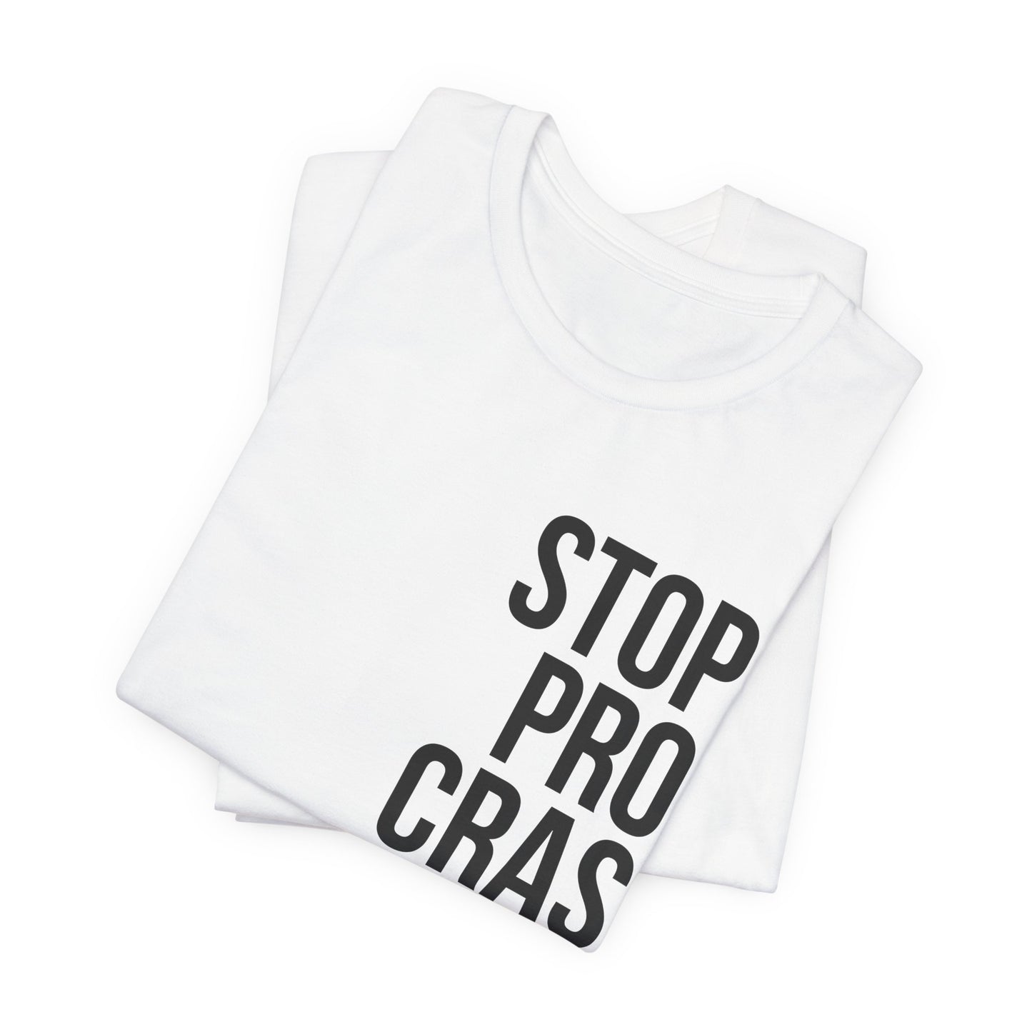 Stop Procrastinating T-shirt.