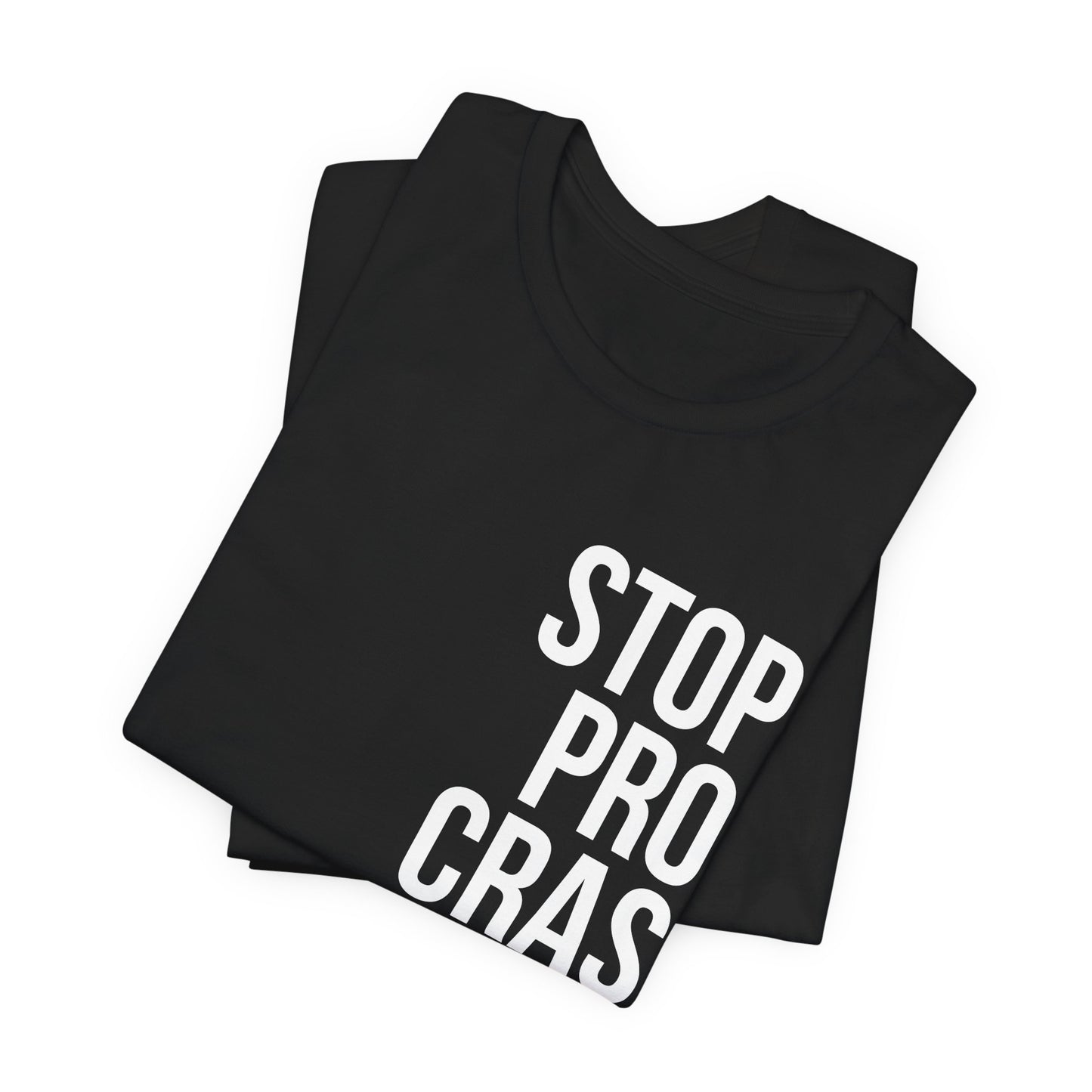 Stop Procrastinating T-shirt.