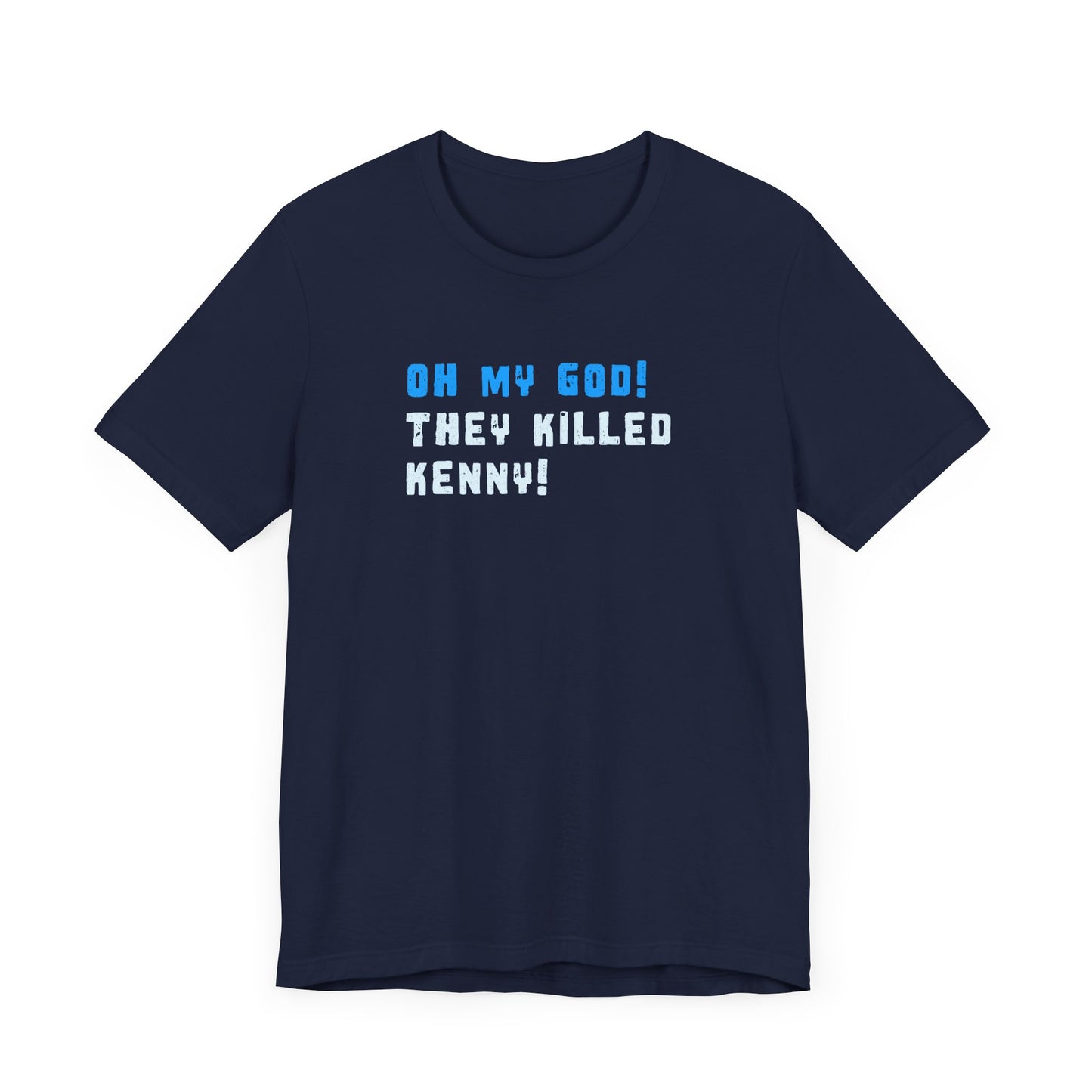Oh my God! They Killed Kenny! T-shirt