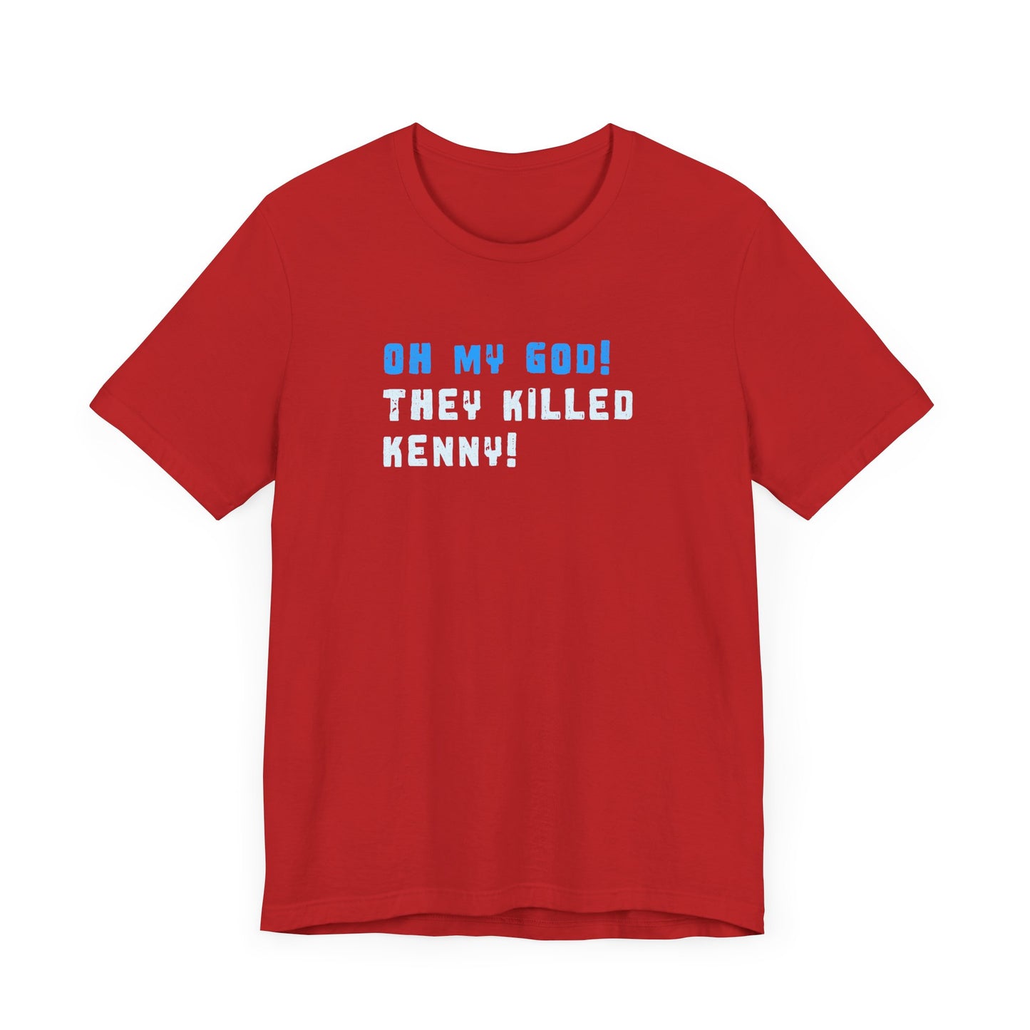 Oh my God! They Killed Kenny! T-shirt