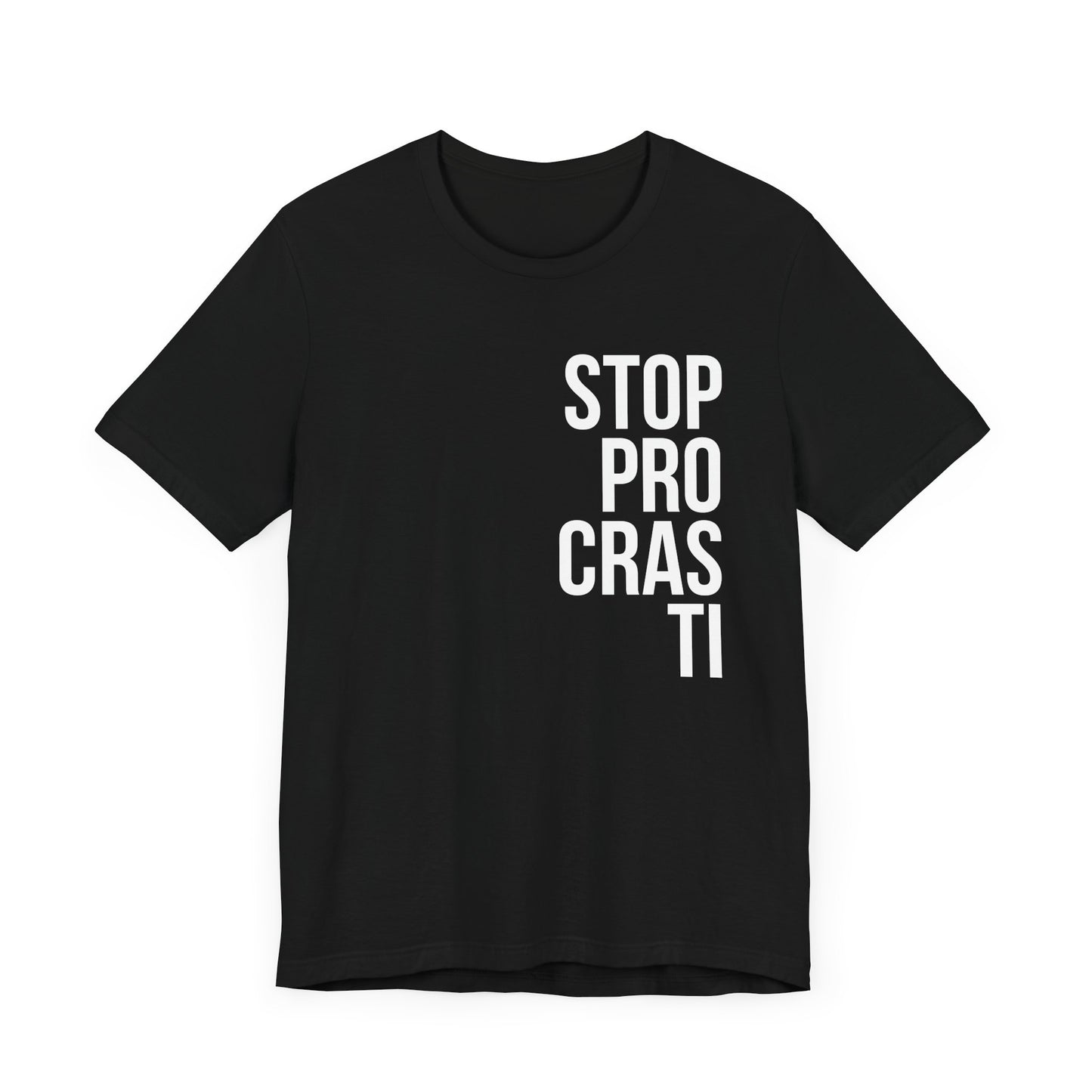 Stop Procrastinating T-shirt.
