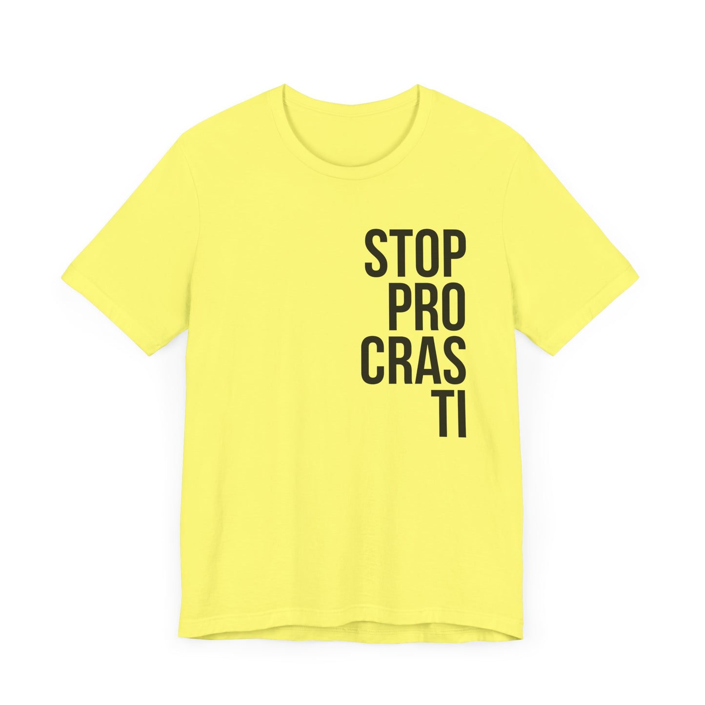 Stop Procrastinating T-shirt.
