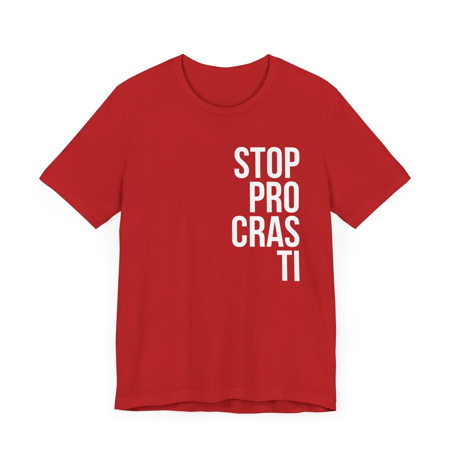 Stop Procrastinating T-shirt.