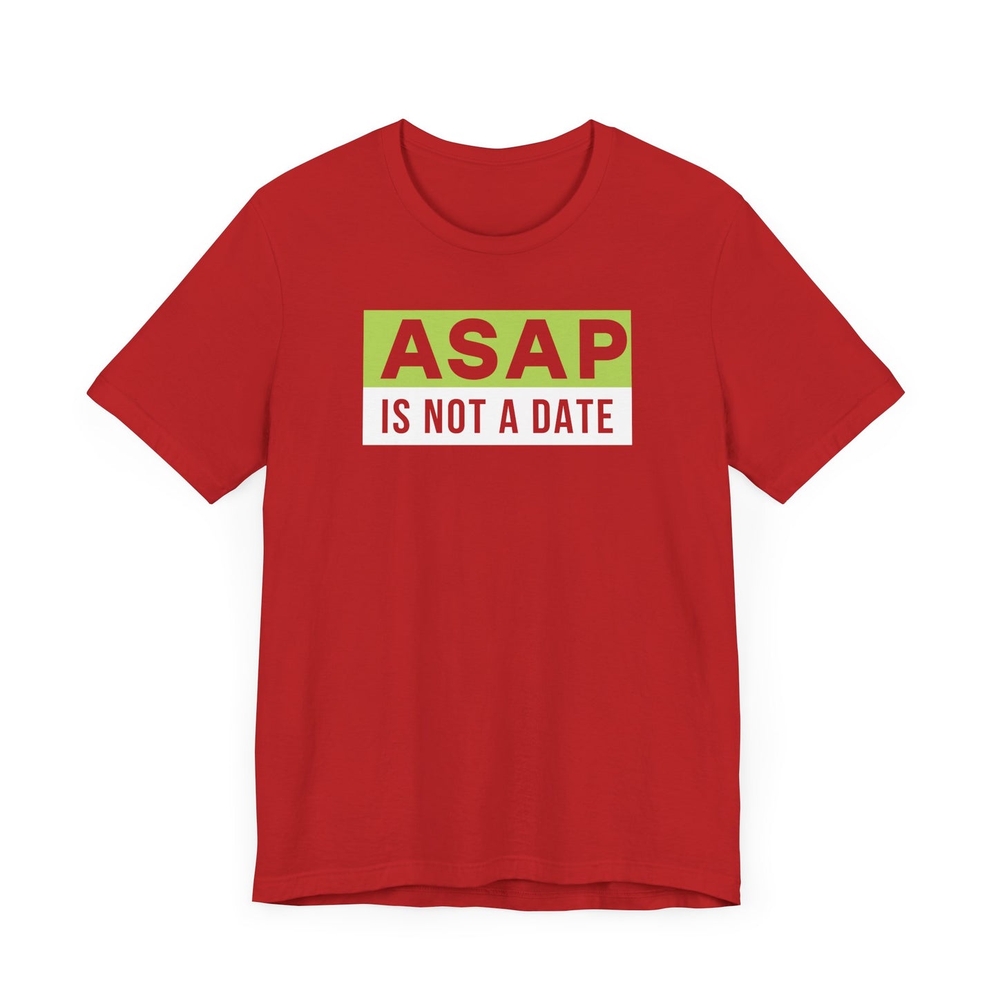 ASAP is not a date.