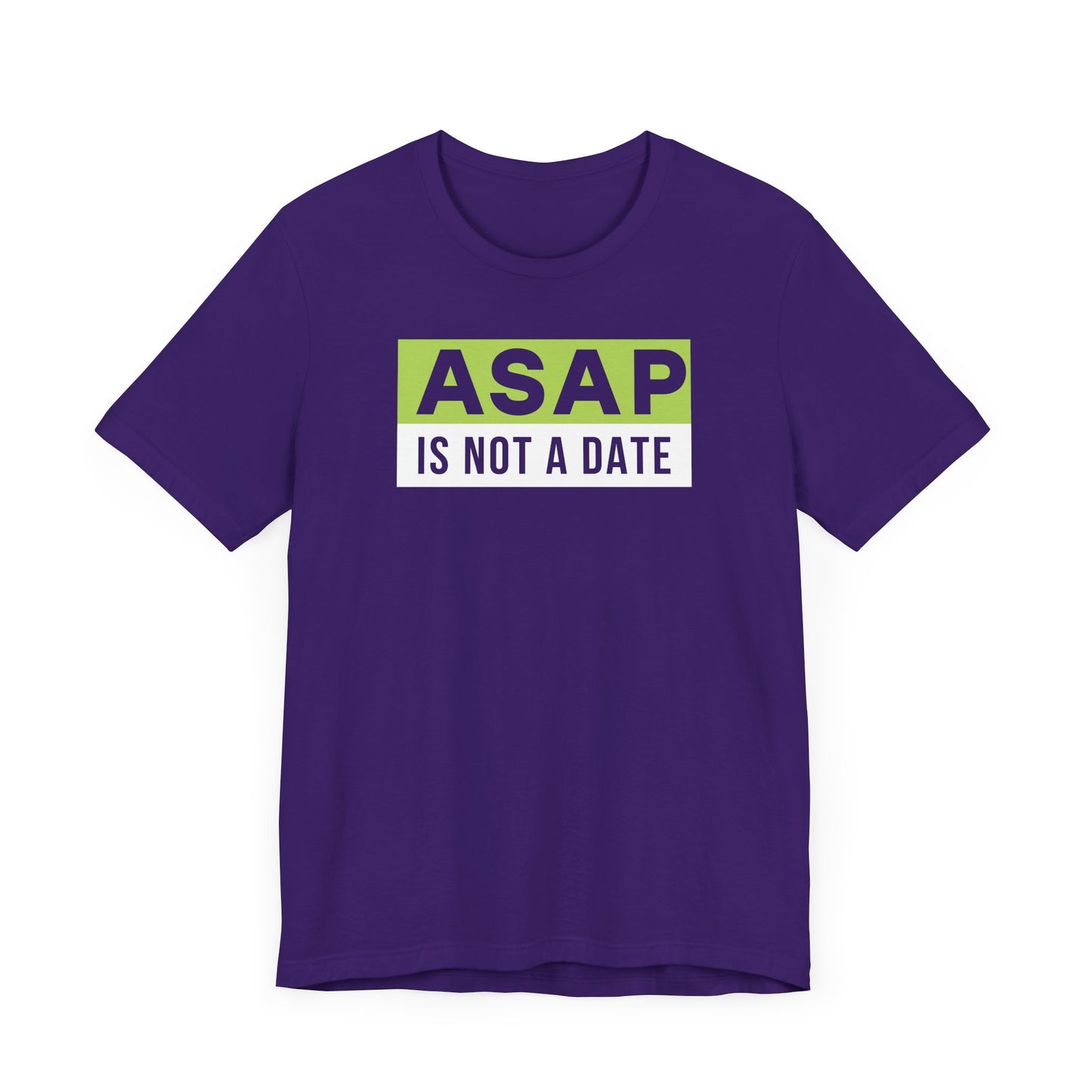 ASAP is not a date.