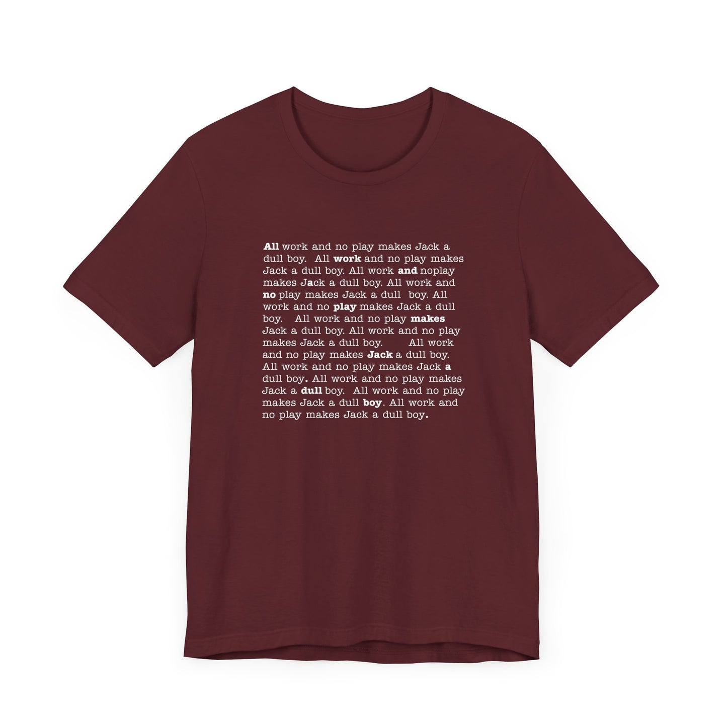 All work and no play makes Jack a dull boy - t-shirt