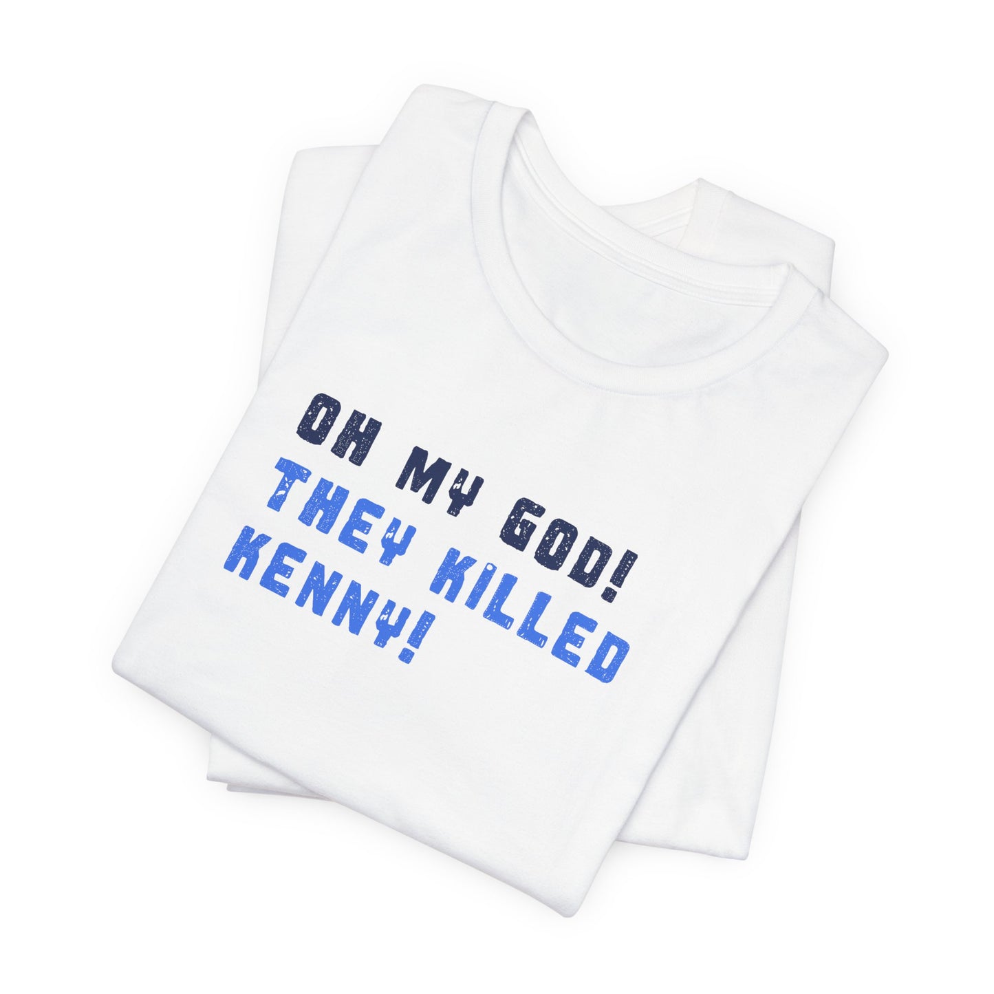 Oh my God! They Killed Kenny! T-shirt