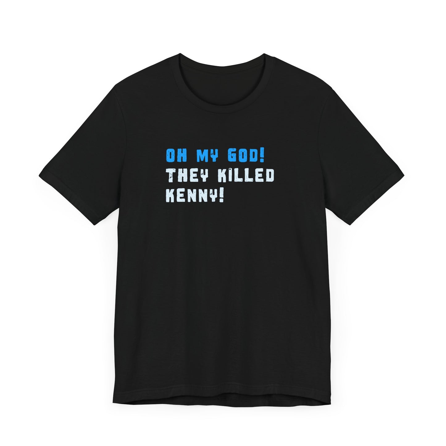 Oh my God! They Killed Kenny! T-shirt