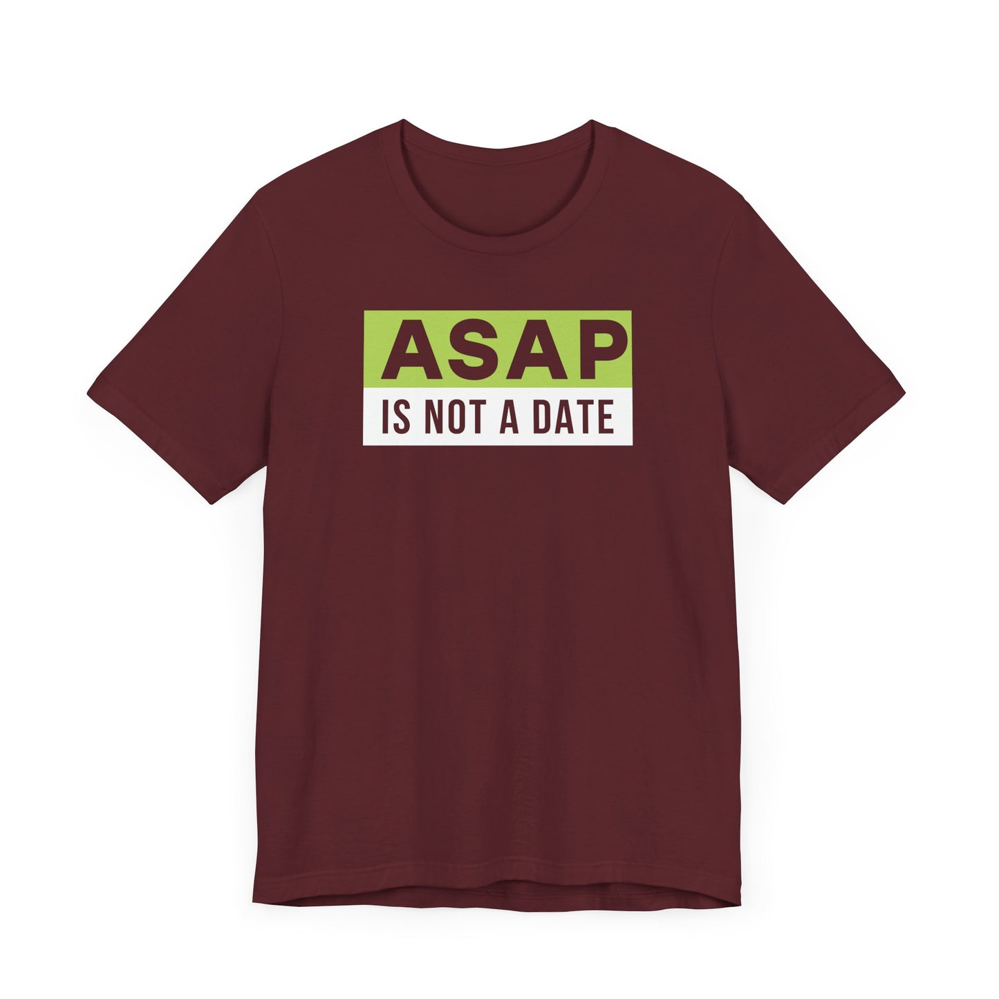 ASAP is not a date.