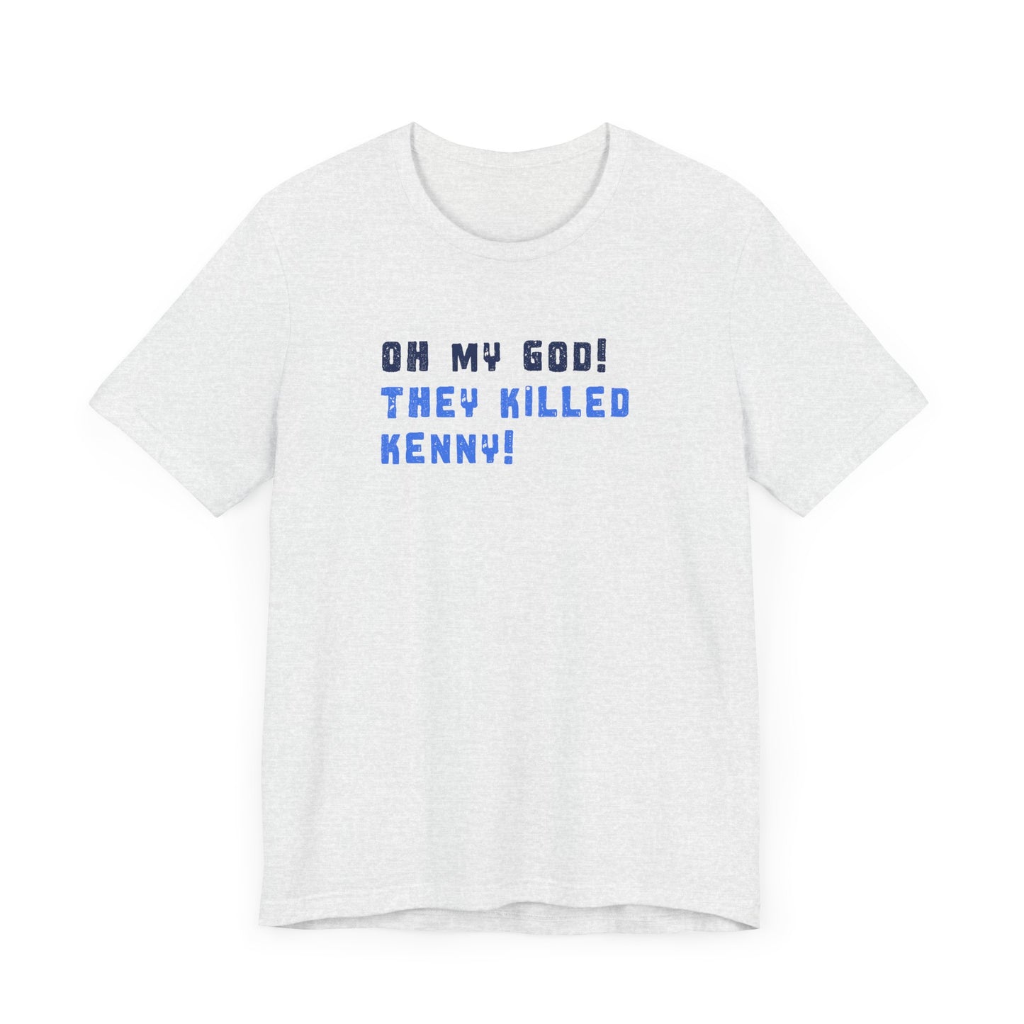 Oh my God! They Killed Kenny! T-shirt