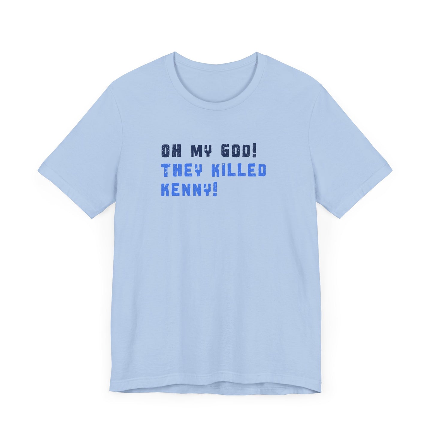 Oh my God! They Killed Kenny! T-shirt