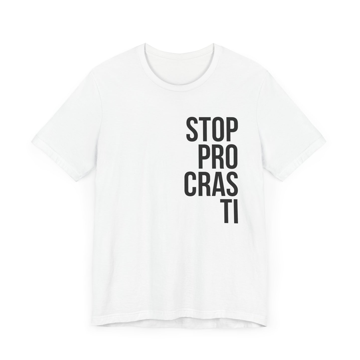 Stop Procrastinating T-shirt.