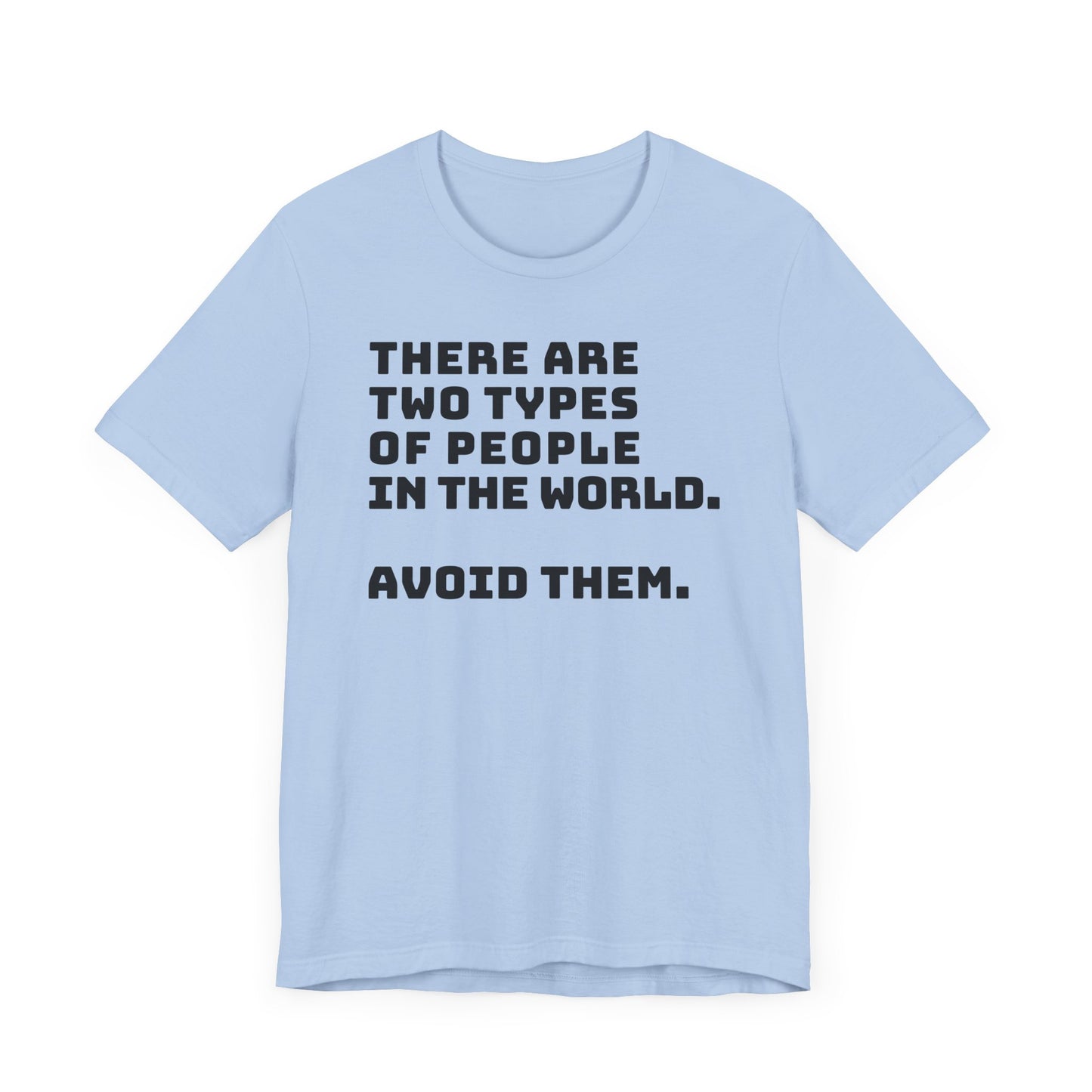 Avoid the people T-shirt