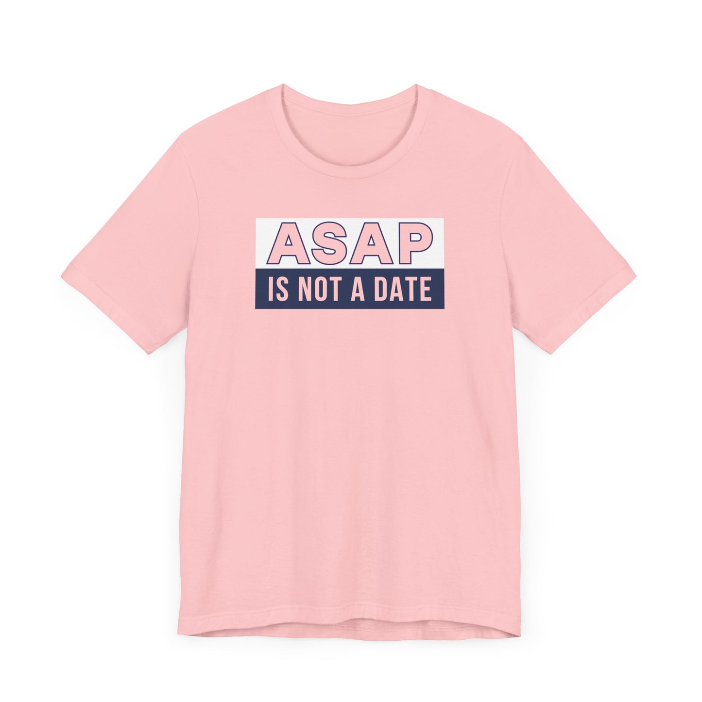ASAP is not a date.