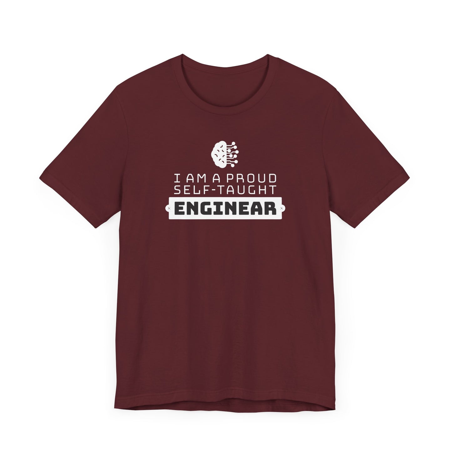 I'm a proud self-taught enginear.