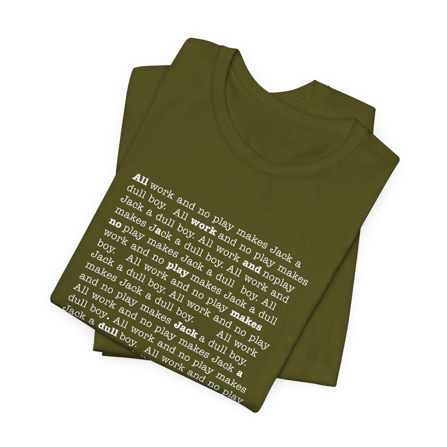All work and no play makes Jack a dull boy - t-shirt