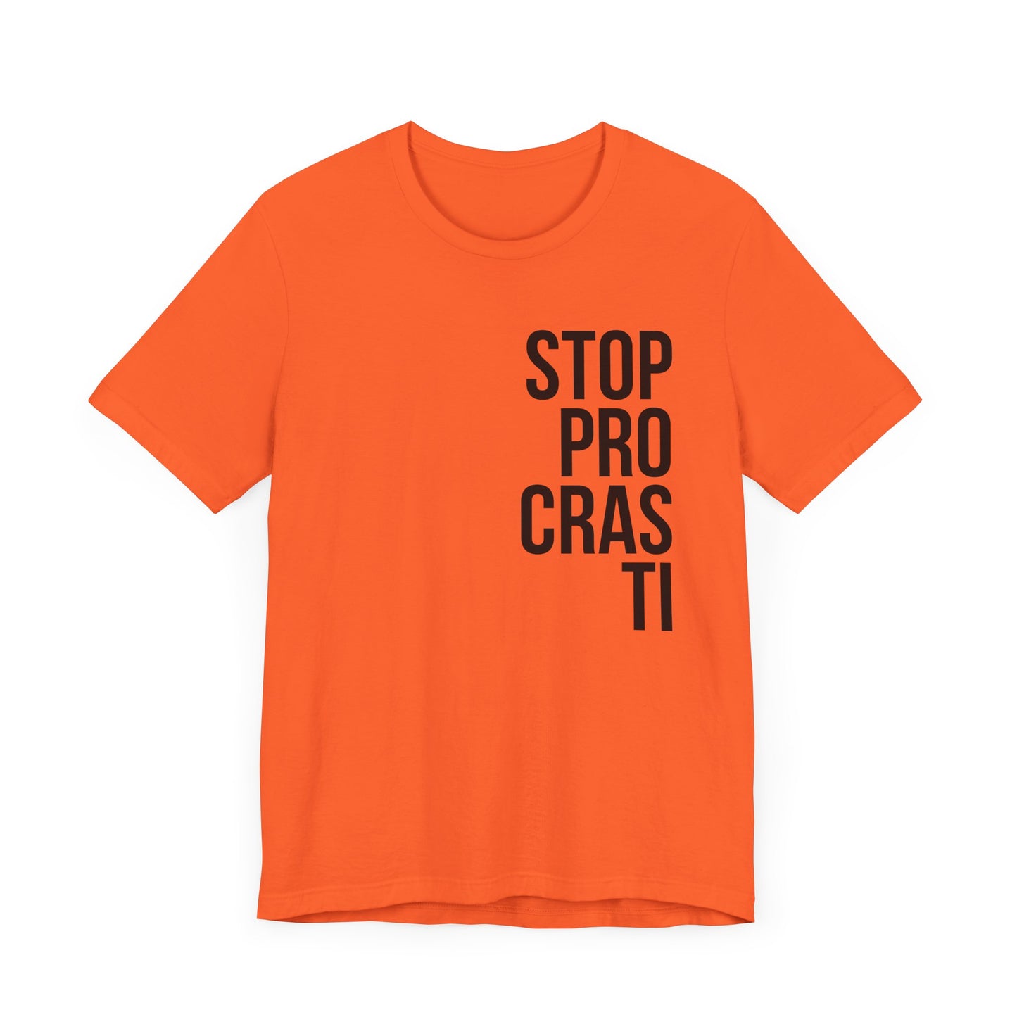 Stop Procrastinating T-shirt.
