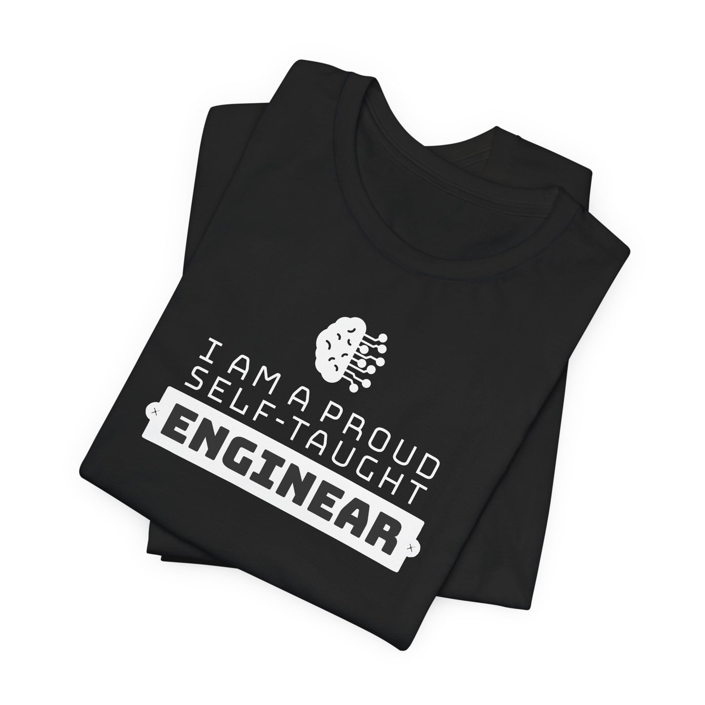 I'm a proud self-taught enginear.