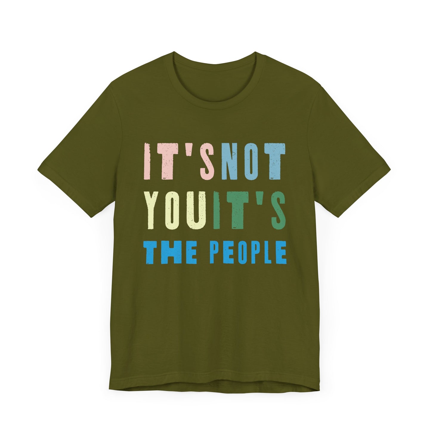 It's not you, it's the people T-shirt