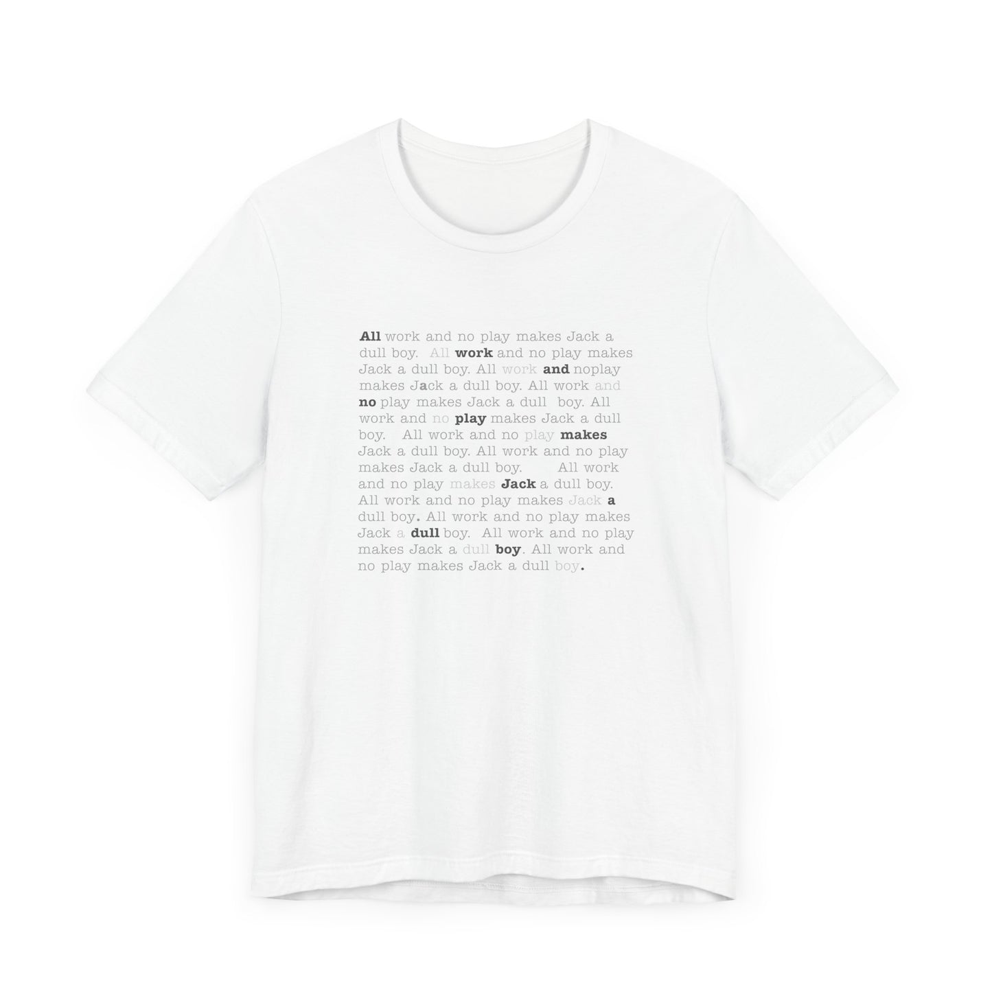 All work and no play makes Jack a dull boy - t-shirt