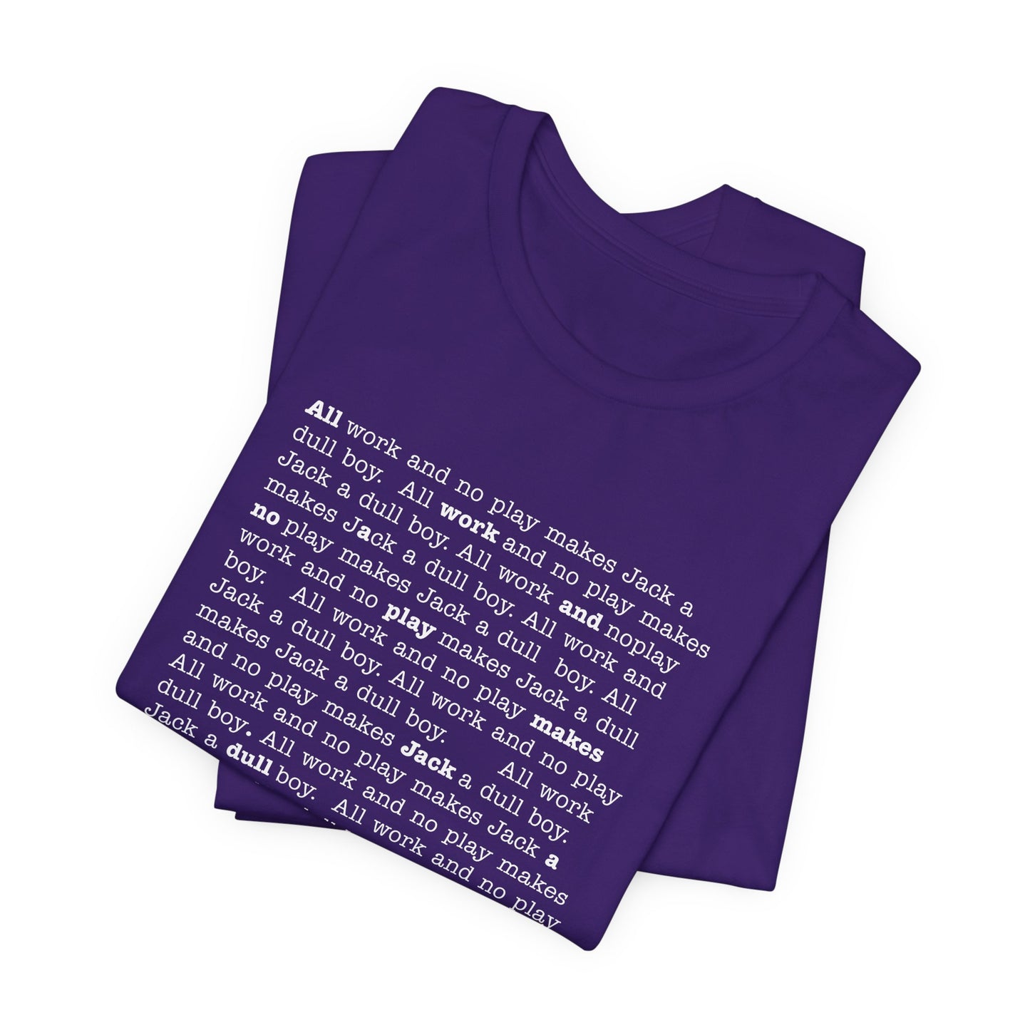 All work and no play makes Jack a dull boy - t-shirt