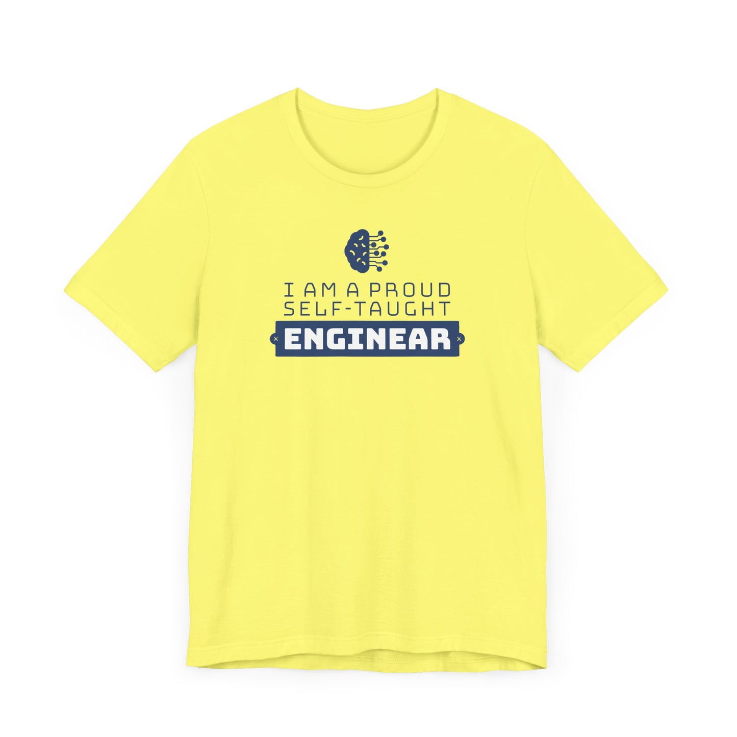 I'm a proud self-taught enginear.