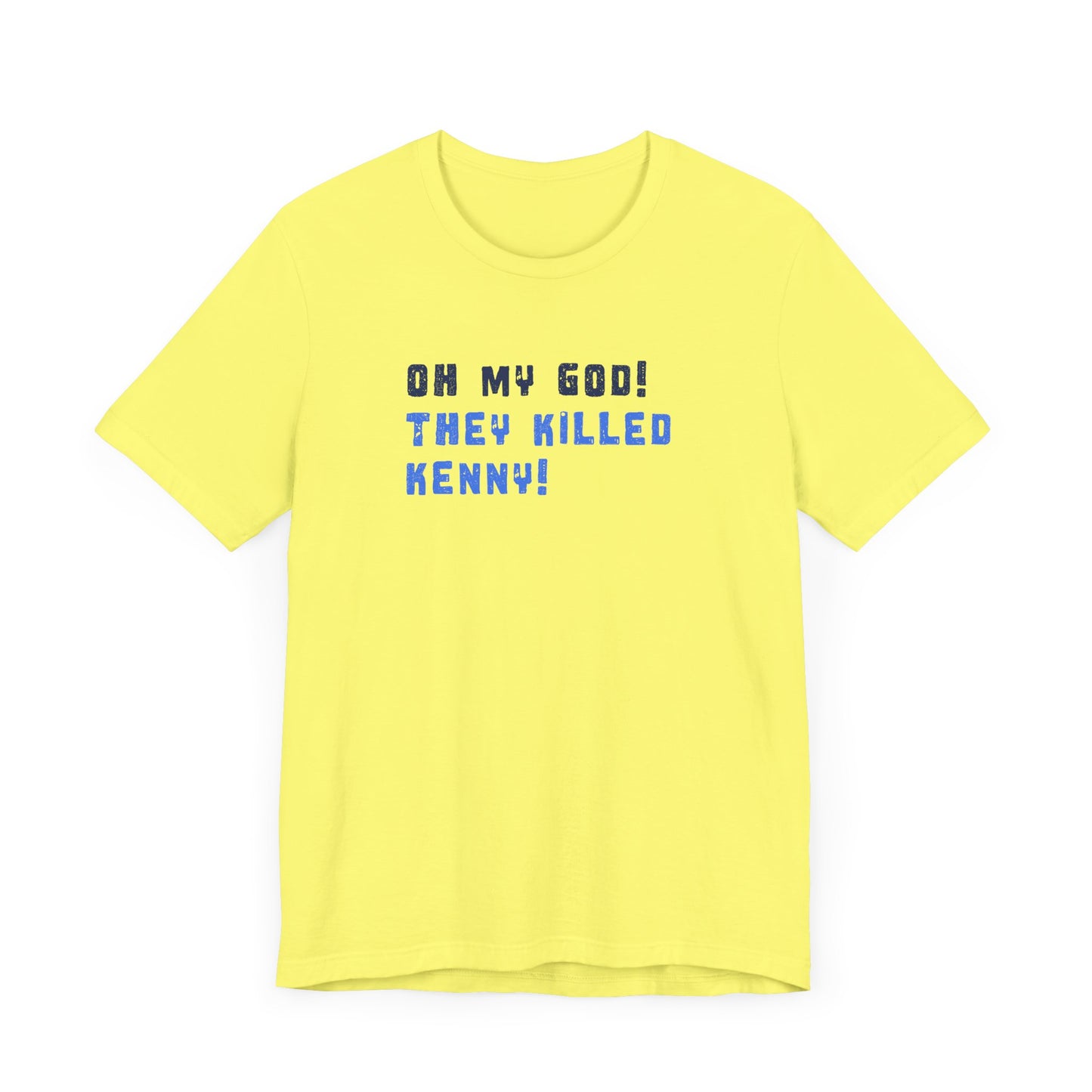 Oh my God! They Killed Kenny! T-shirt