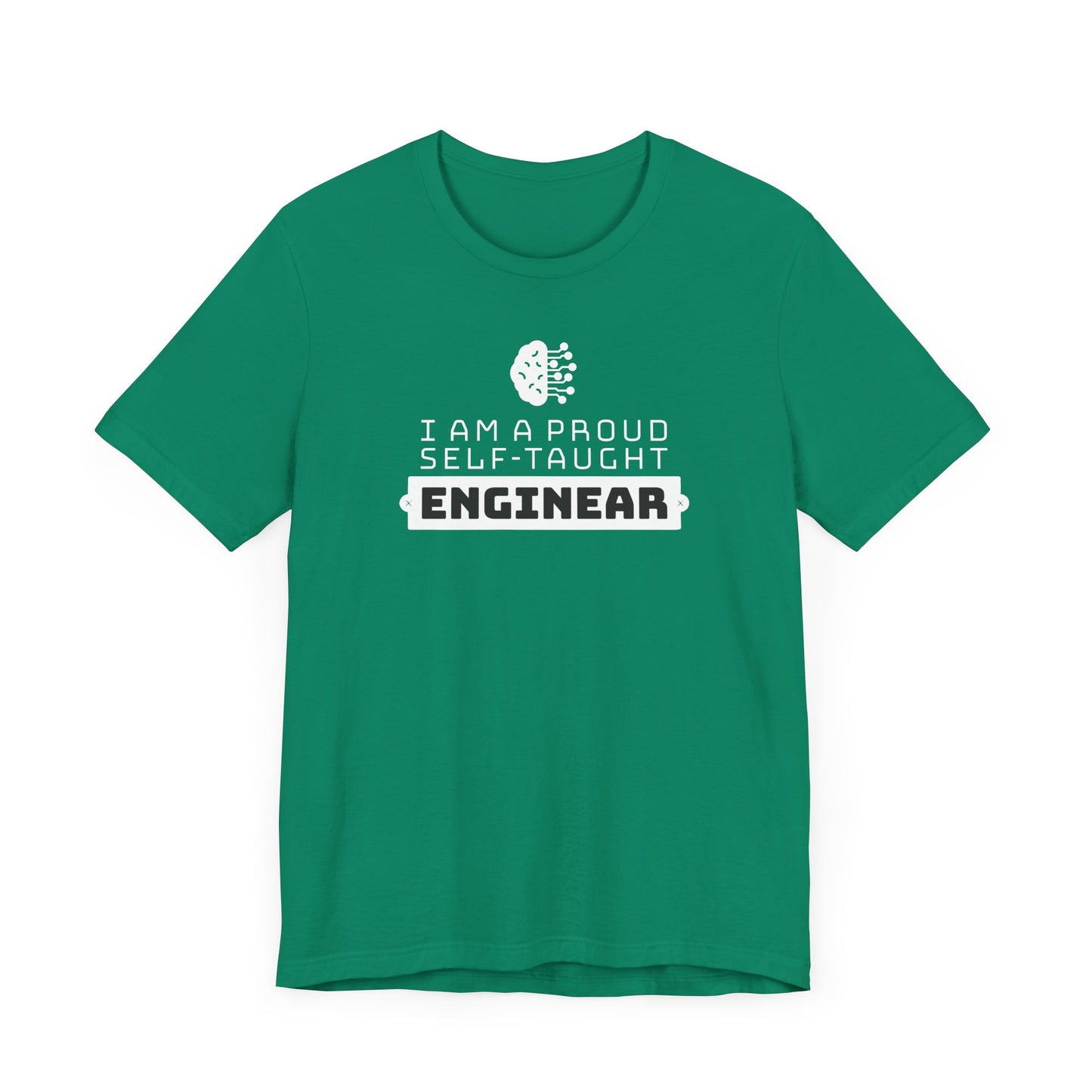 I'm a proud self-taught enginear.