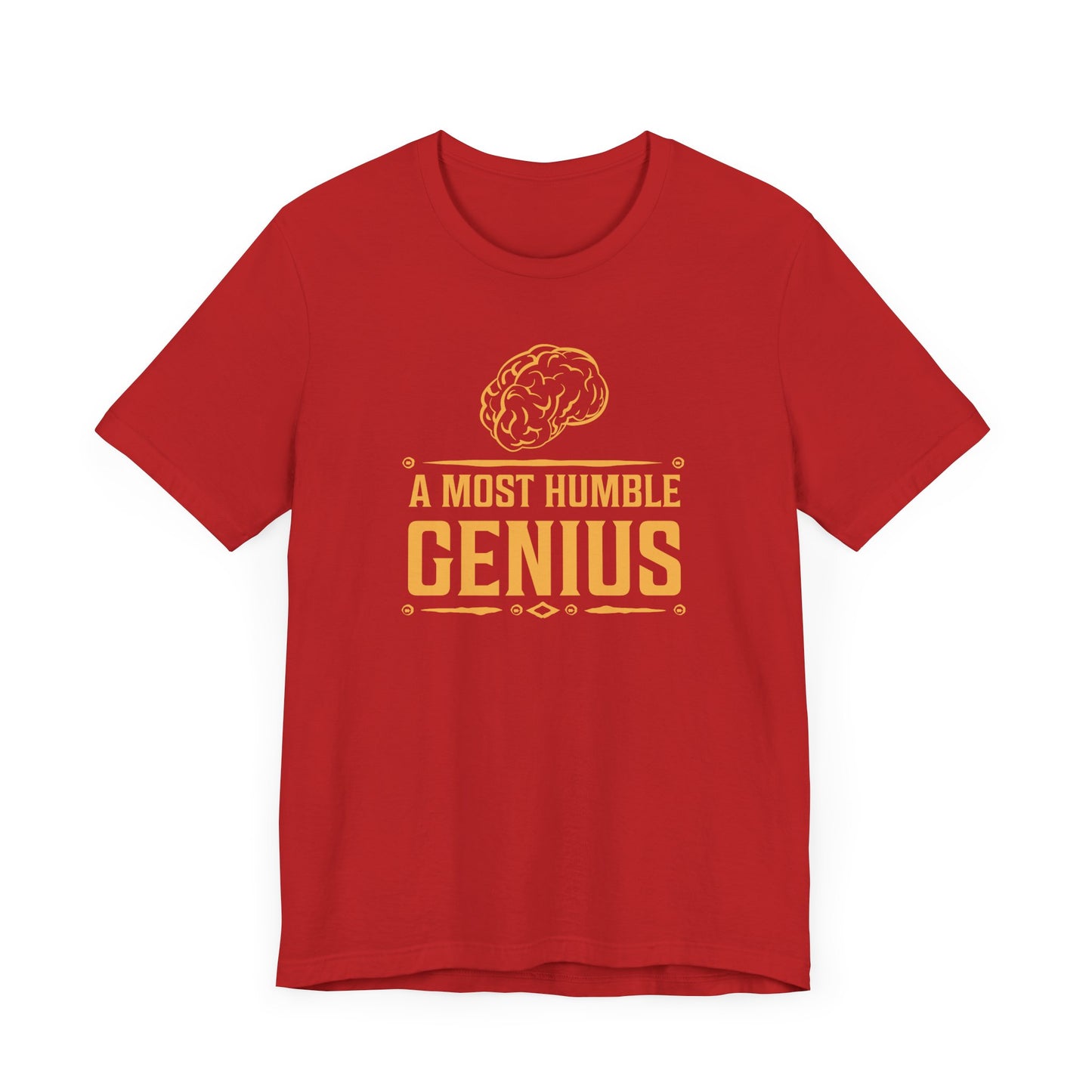 A Most Humble Genius T-shirt