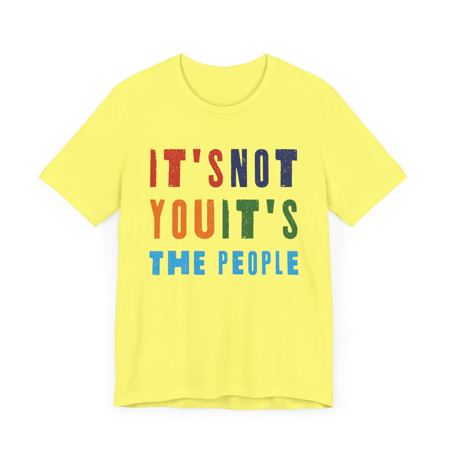 It's not you, it's the people T-shirt