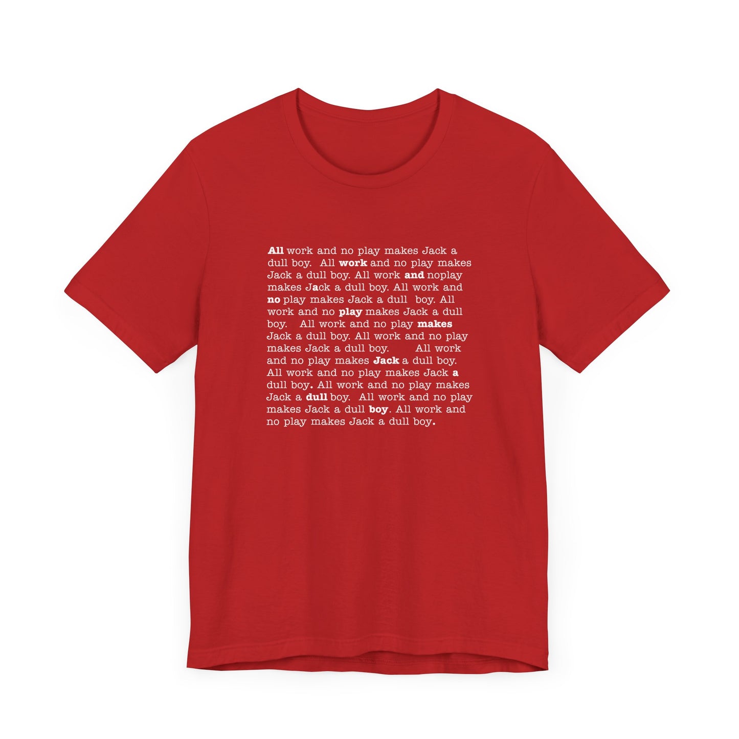 All work and no play makes Jack a dull boy - t-shirt