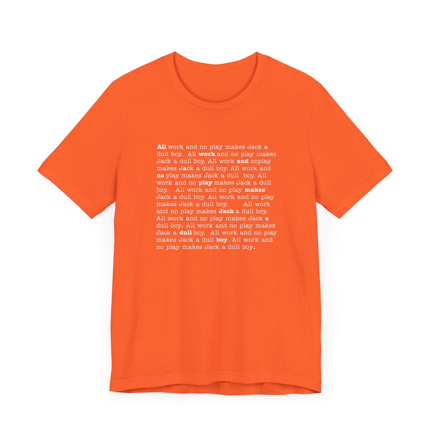 All work and no play makes Jack a dull boy - t-shirt