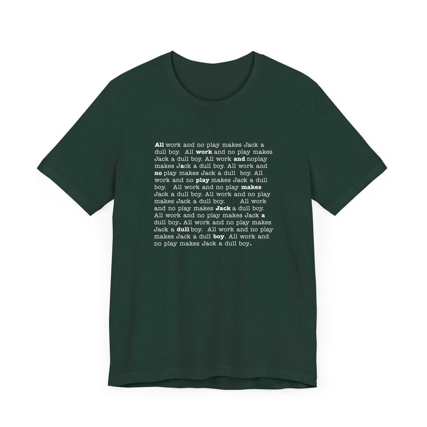 All work and no play makes Jack a dull boy - t-shirt